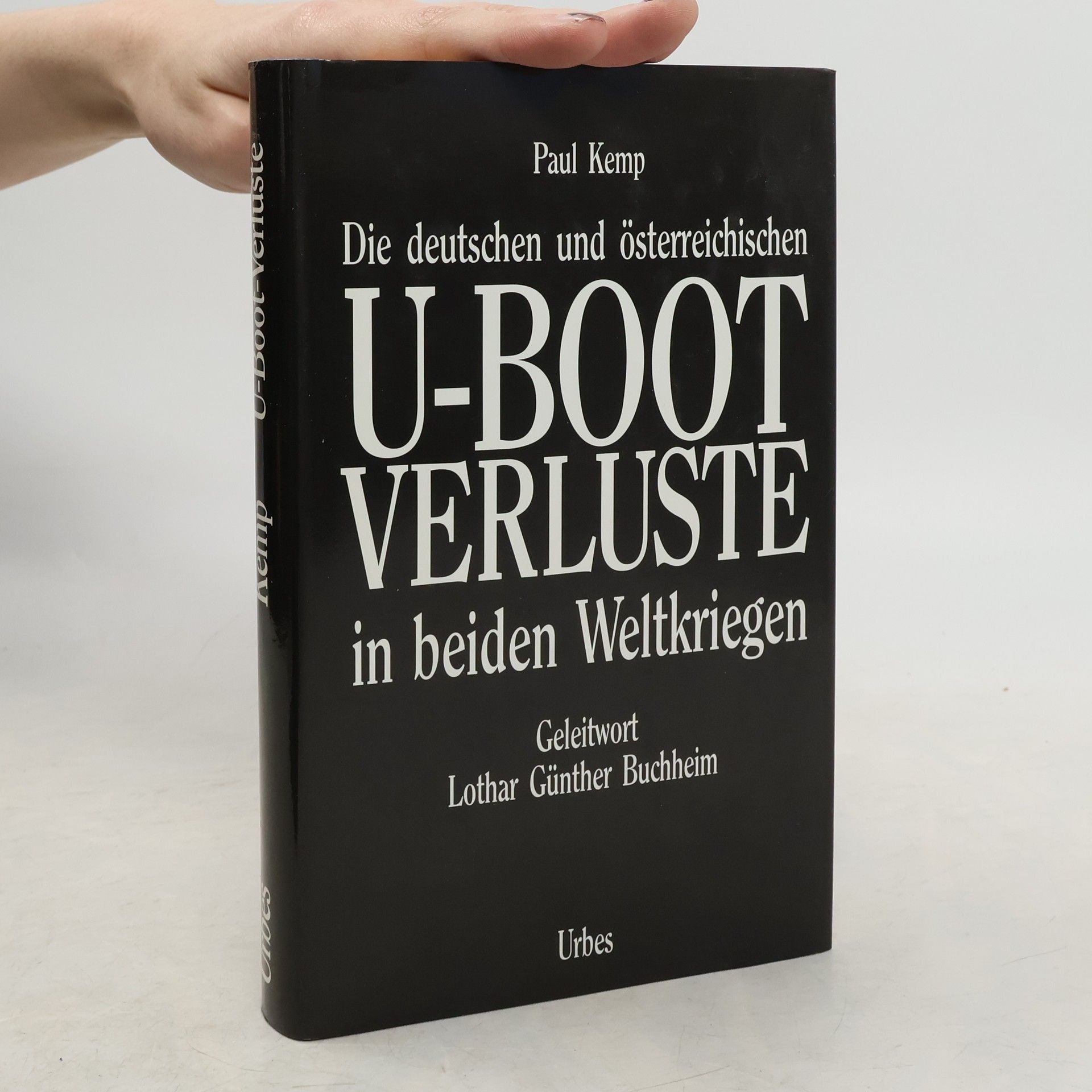 Paul Kemp Die deutschen und österreichischen U-Boot-Verluste in beiden Weltkriegen