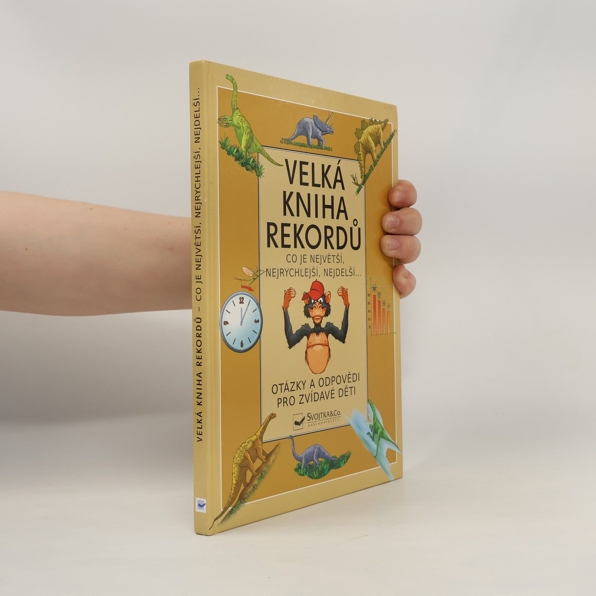 Kolektiv autorů Velká kniha rekordů : co je největší, nejrychlejší, nejdelší...