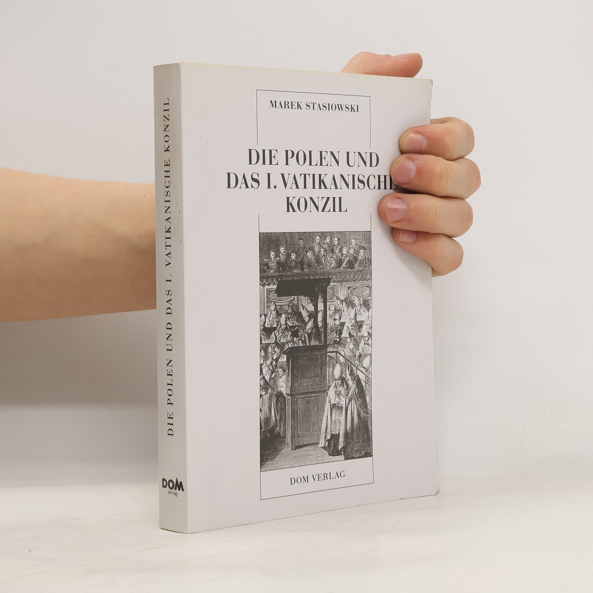 Marek Stasiowski Die Polen und das I. Vatikanische Konzil