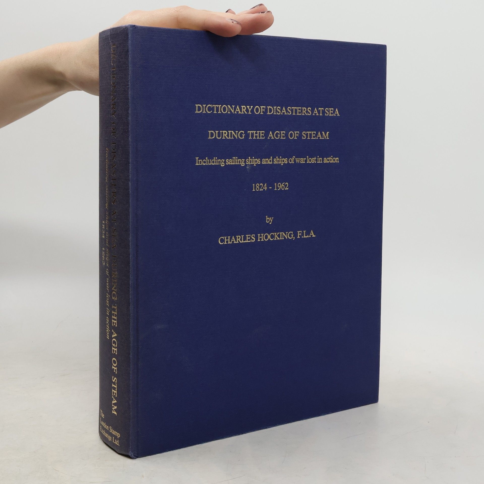 Charles Hocking Dictionary of Disasters at Sea During The Age of Steam