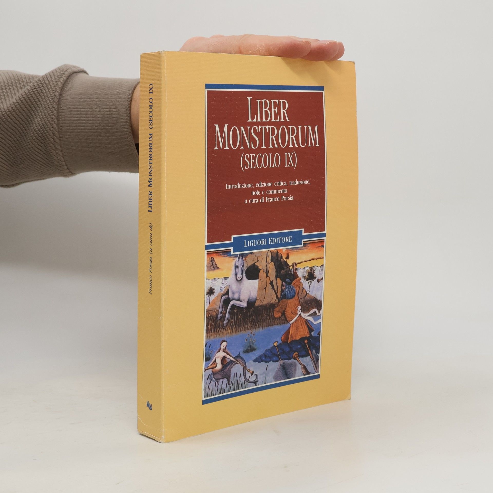 Franco Porsia Liber monstrorum (secolo IX). Testo latino a fronte - Introduzione, edizione critica, traduzione, note e commento a cura di Franco Porsia