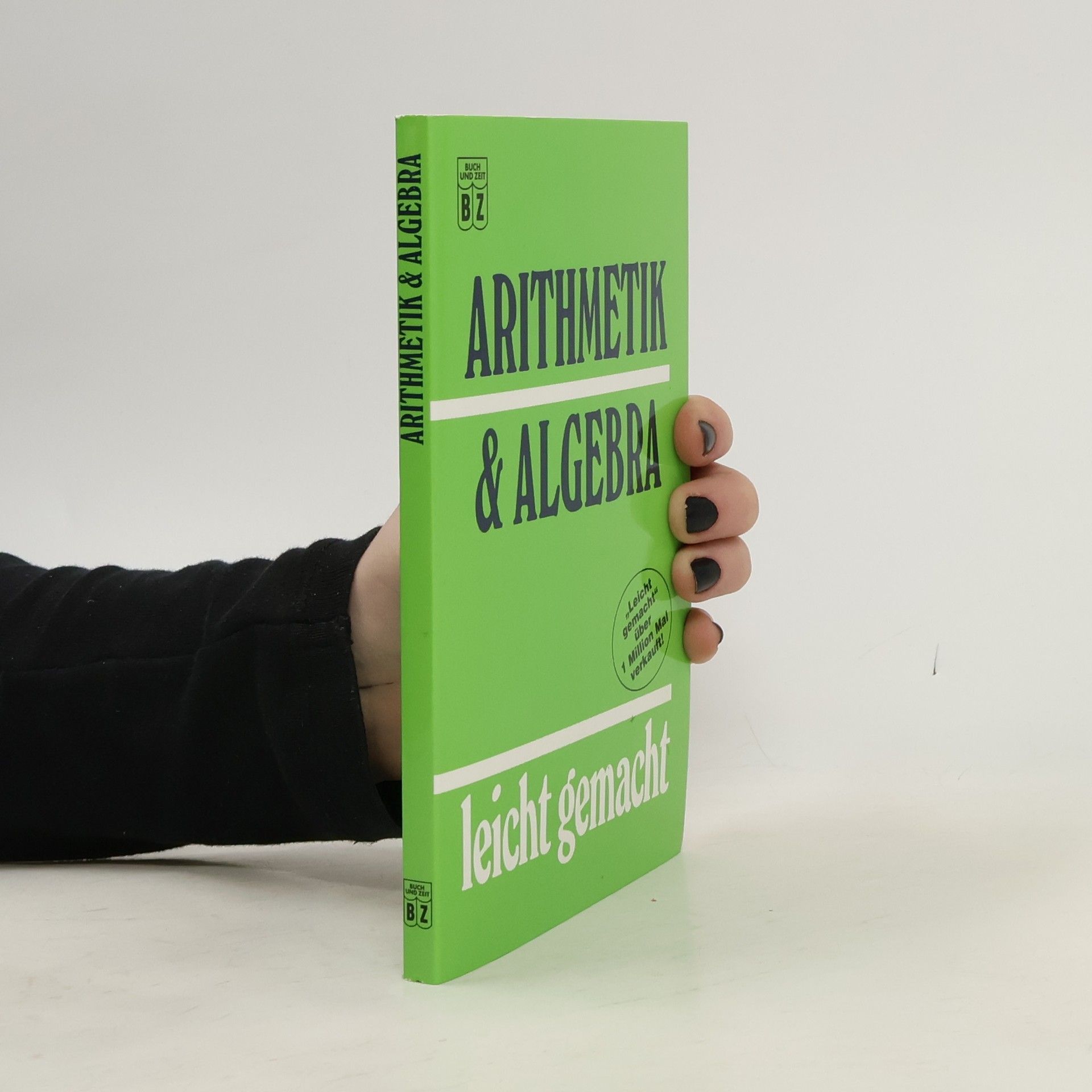 Arithmetik & Algebra - Leicht gemacht