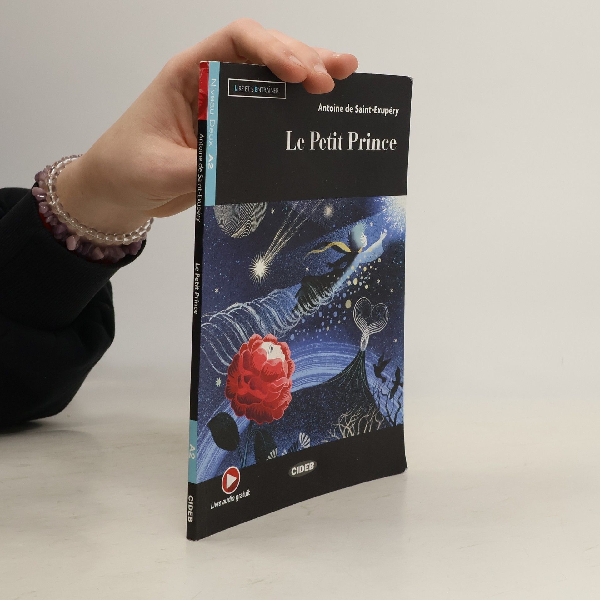 Antoine de Saint-Exupéry Lire et s'entraîner - Niveau Deux A2: Le Petit Prince