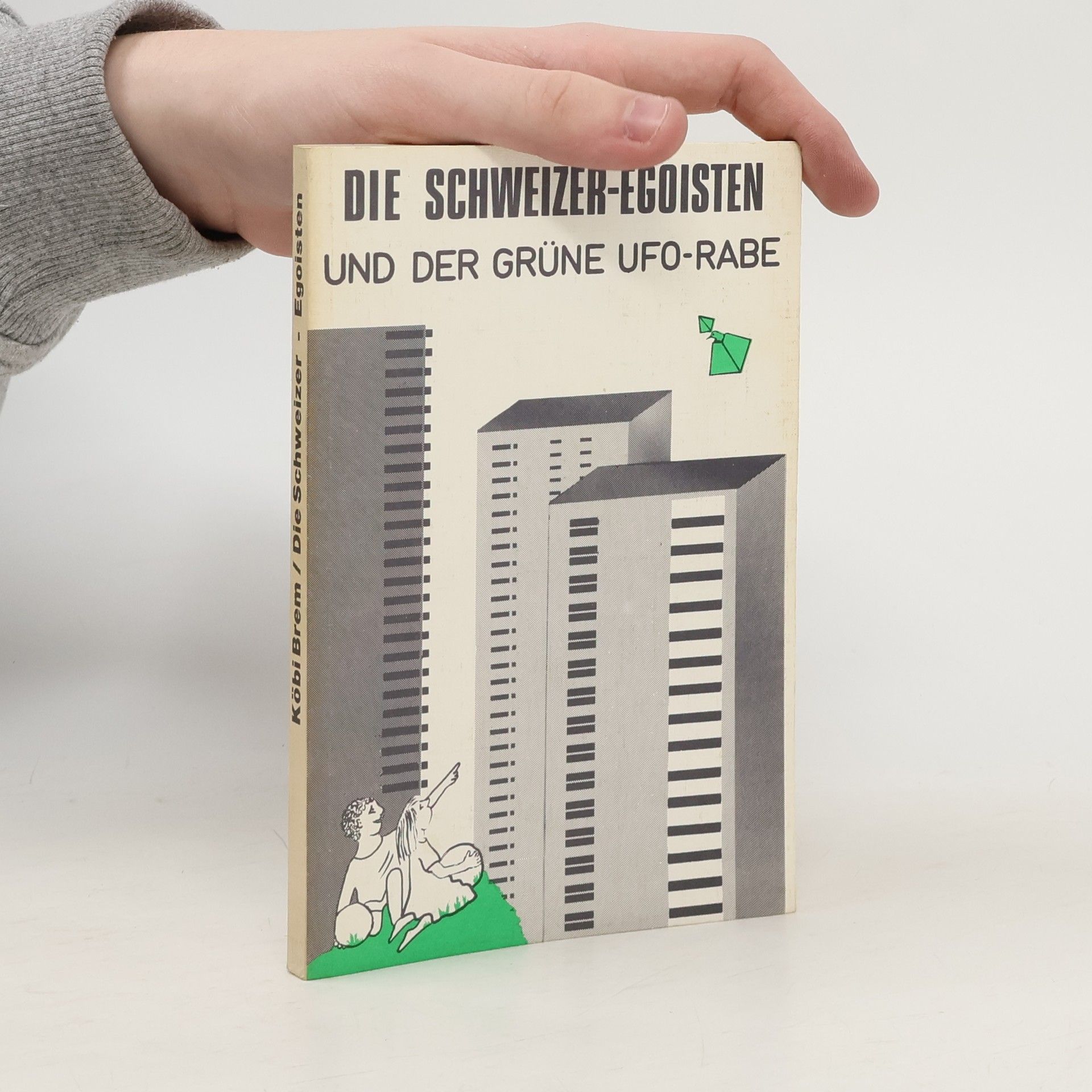 Jakob Bremer Schweizer Egoisten und der grüne UFO-Rabe