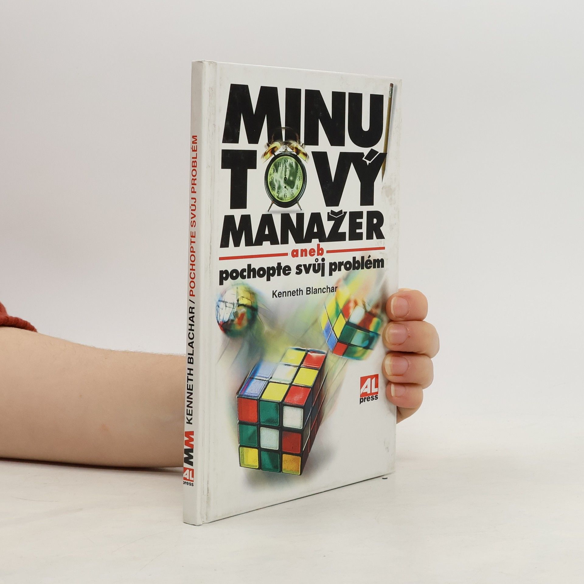 Kenneth Hartley Blanchard Minutový manažer, aneb, Pochopte svůj problém