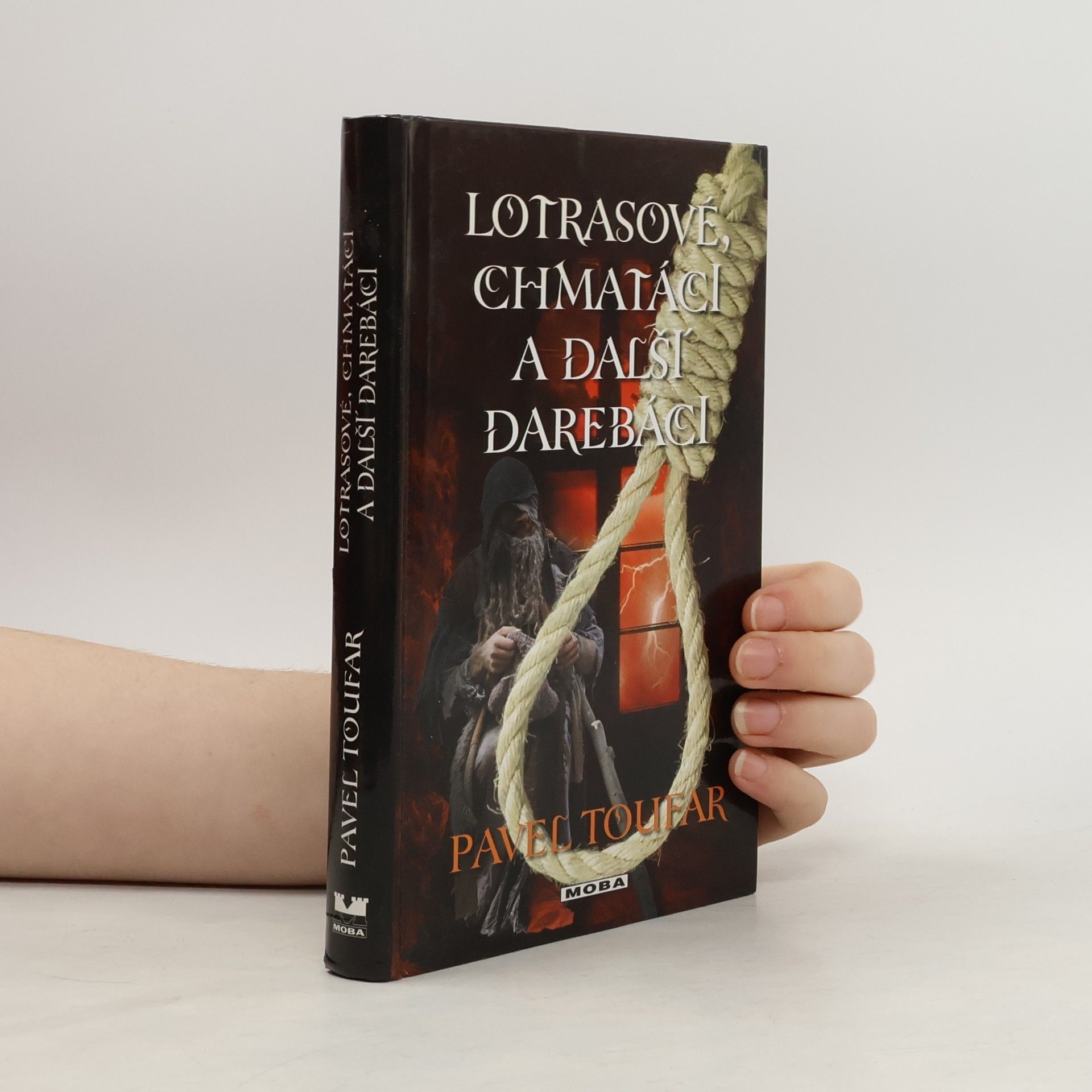 Pavel Toufar Lotrasové, chmatáci a další darebáci