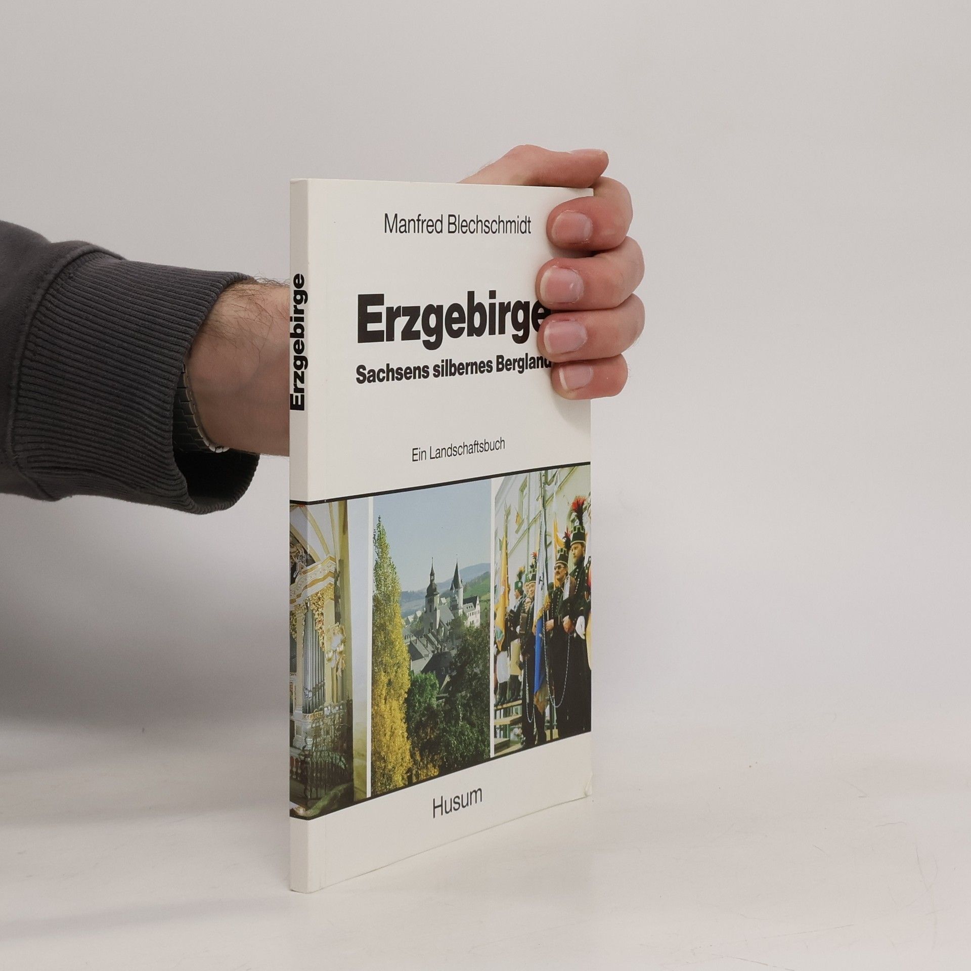 Manfred Blechschmidt Erzgebirge - Sachsens silbernes Bergland
