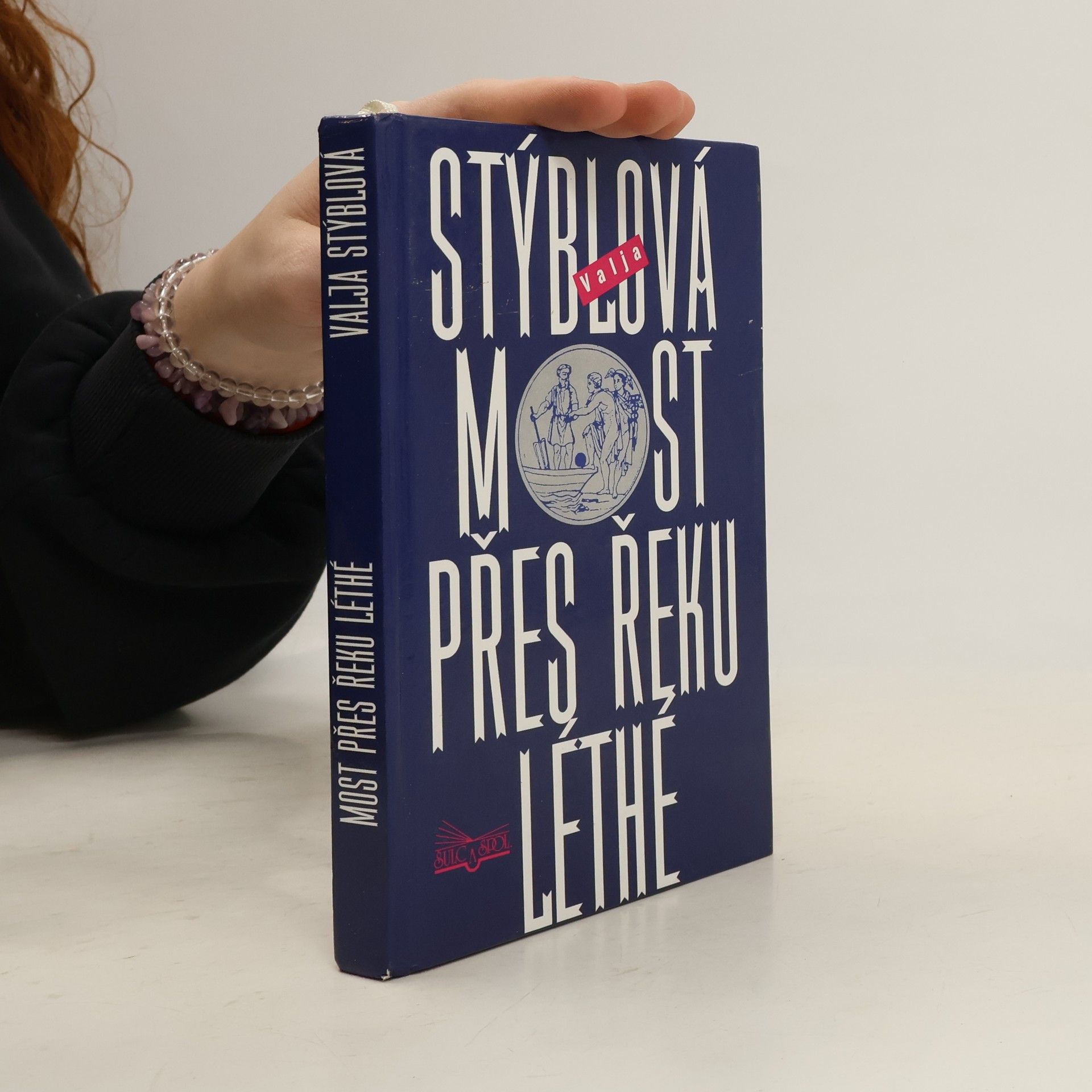 Valja Stýblová Most přes řeku Léthé