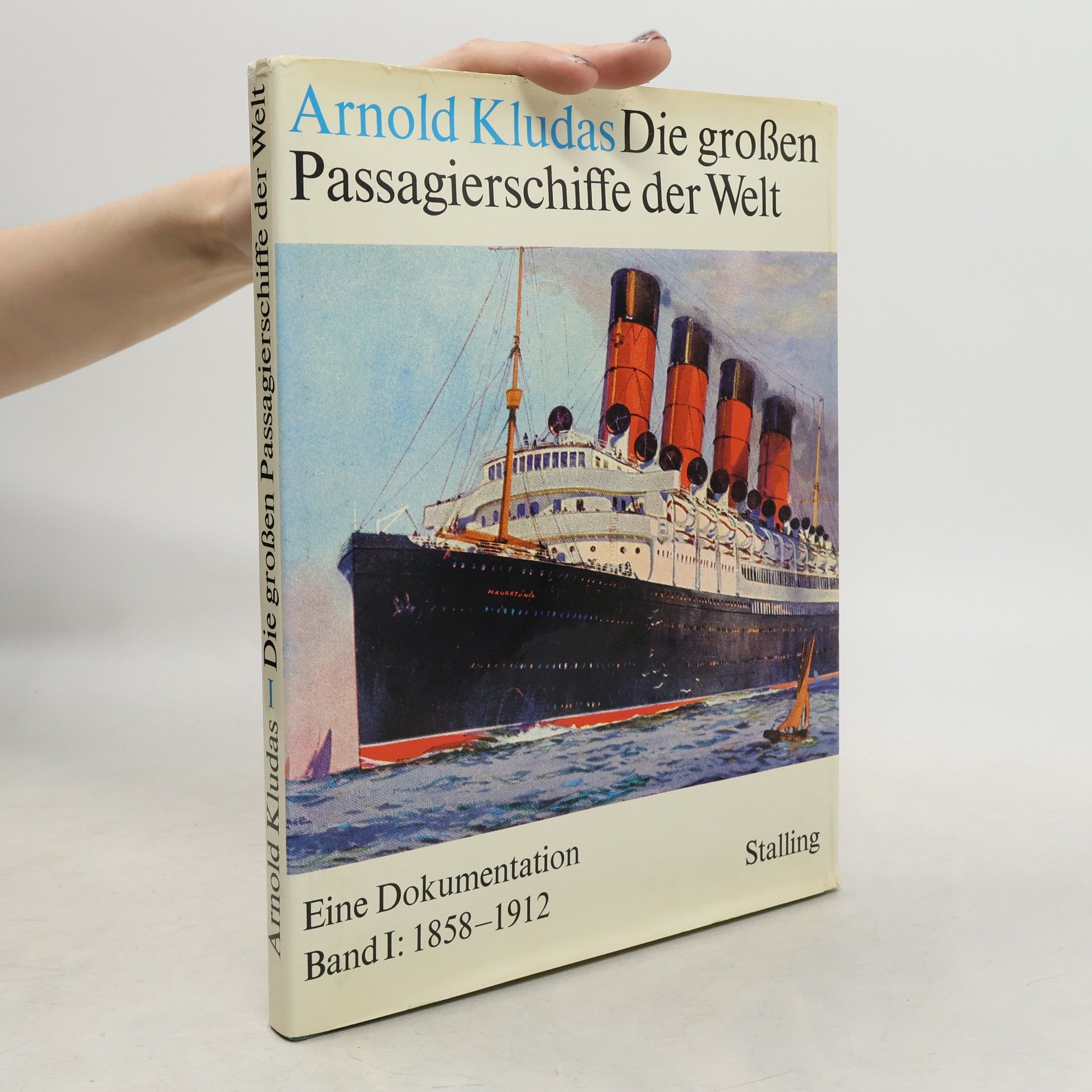 Arnold Kludas Die großen Passagierschiffe der Welt. Band I: 1858–1912
