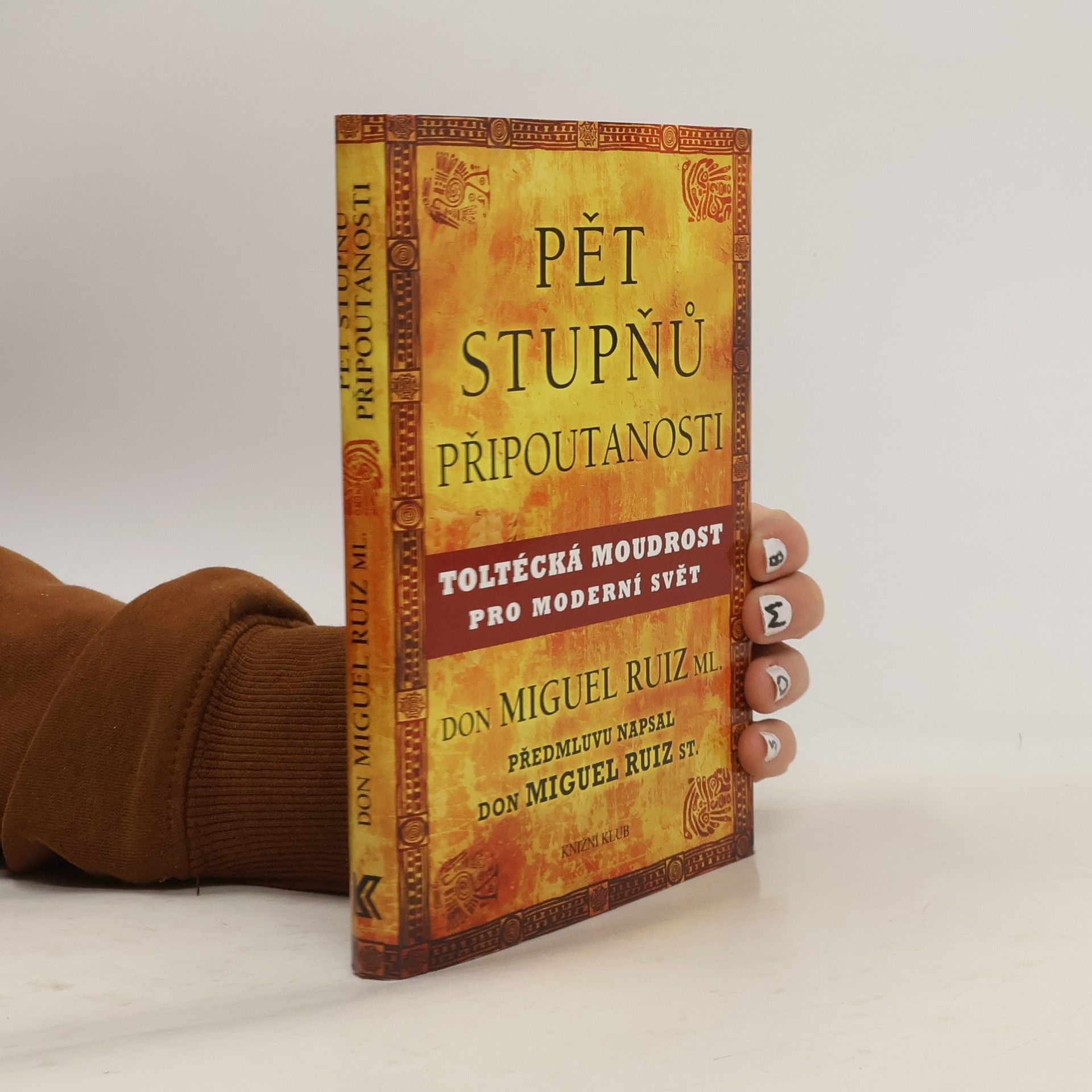 Don Miguel Ruiz Pět stupňů připoutanosti