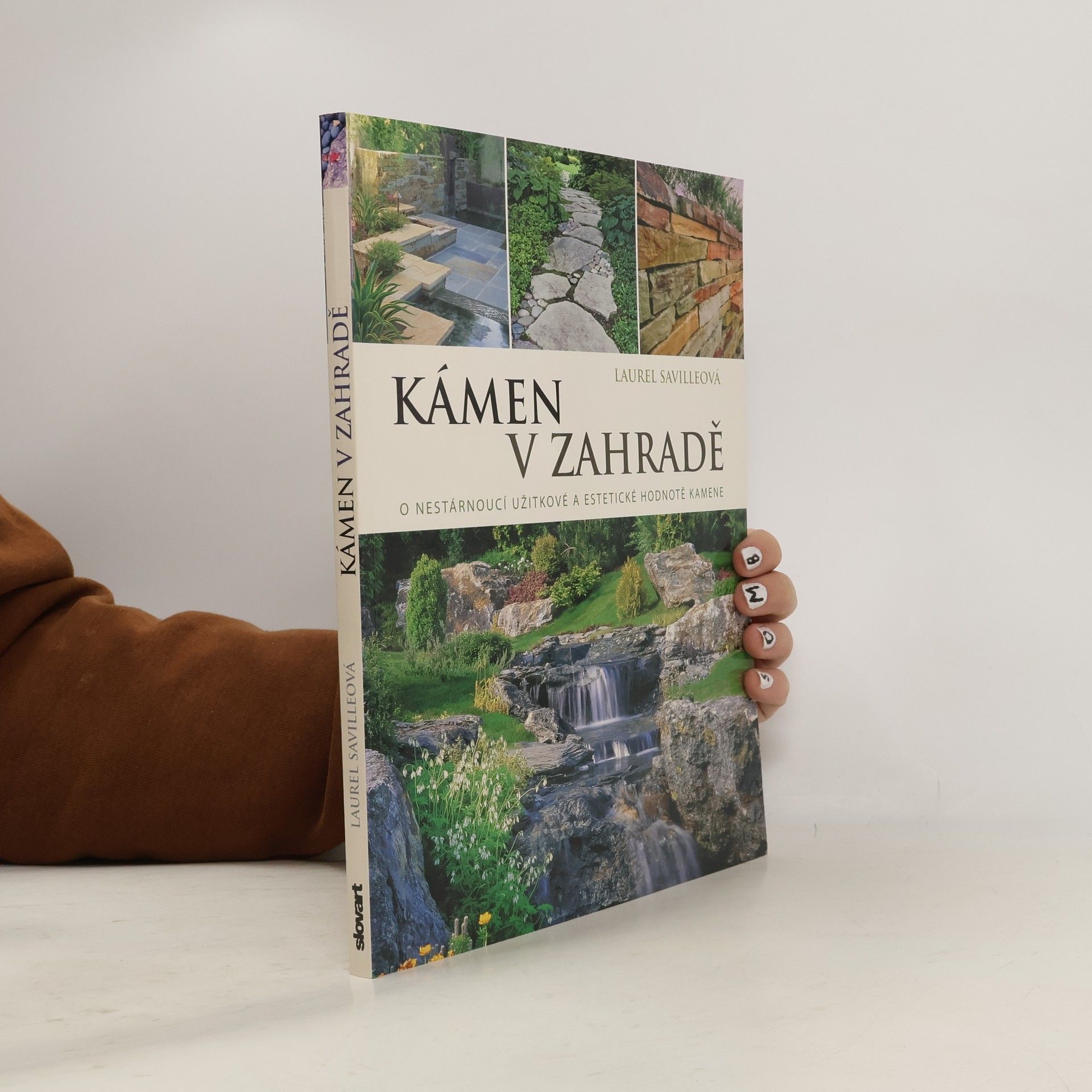 Kámen v zahradě : o nestárnoucí užitkové a estetické hodnotě kamene