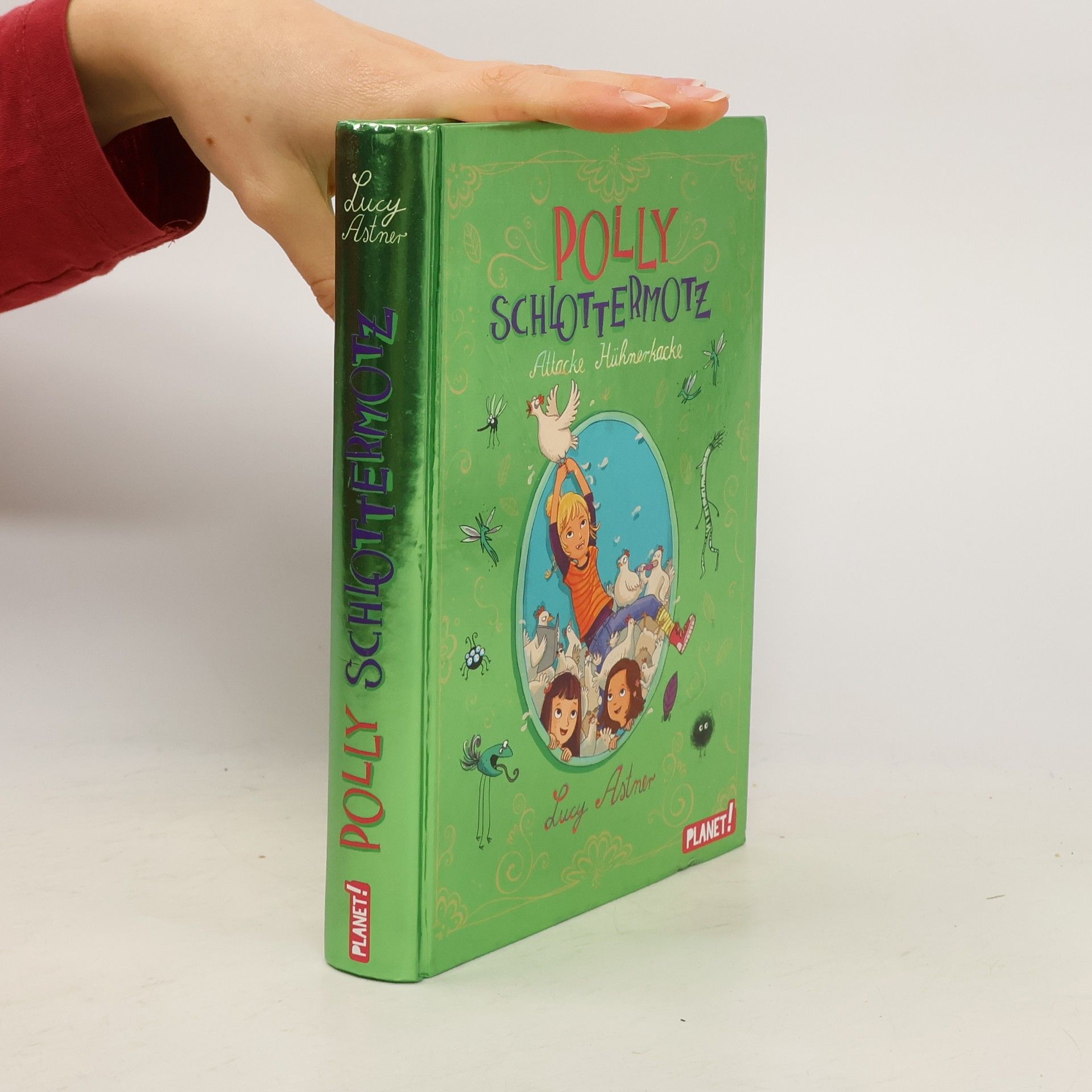 Lucy Astner Polly Schlottermotz - Attacke Hühnerkacke