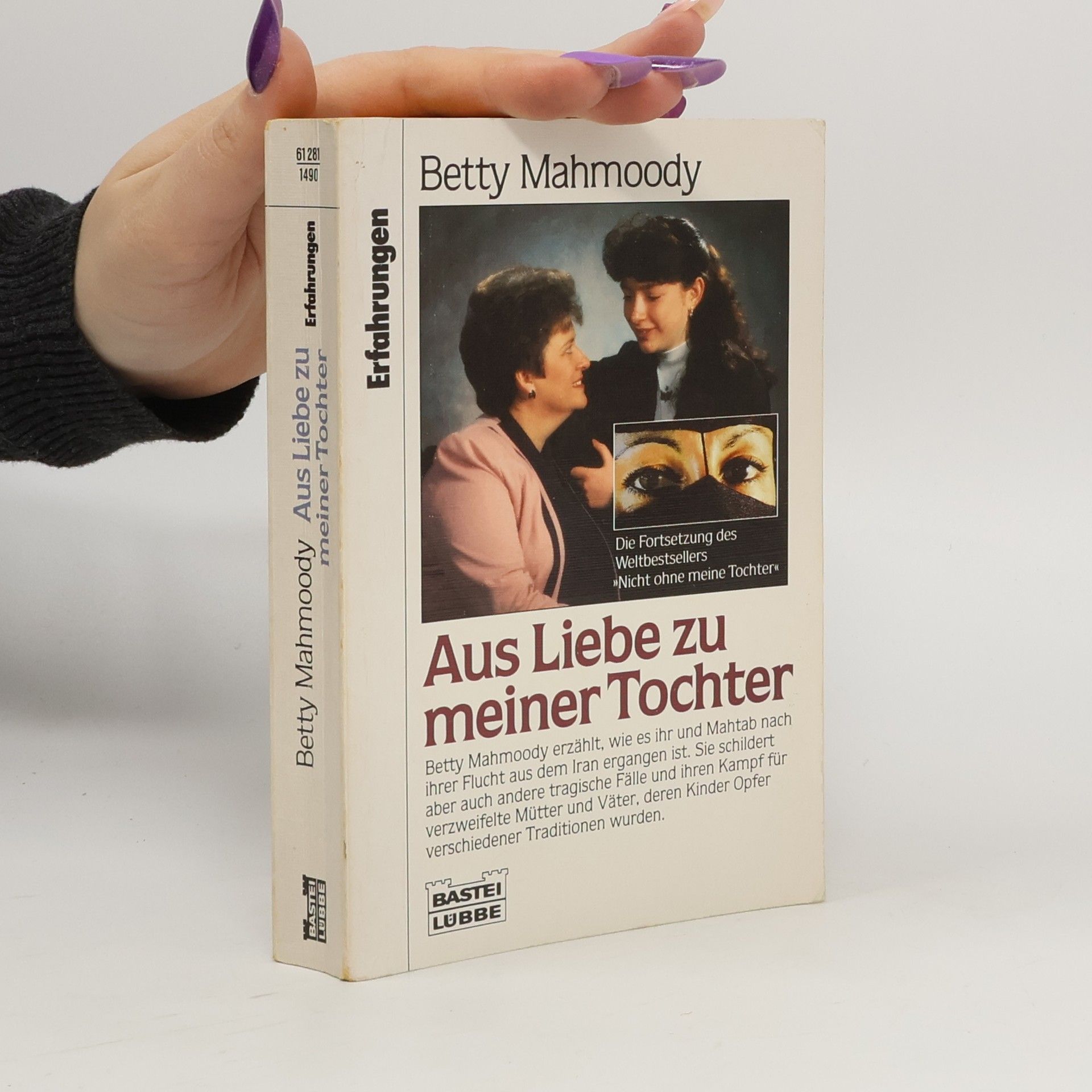 Betty Mahmoody Aus Liebe zu meiner Tochter
