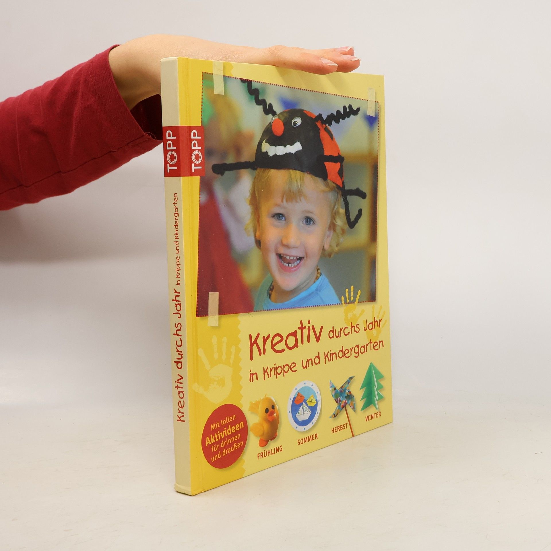 Kreativ durchs Jahr in Krippe und Kindergarten