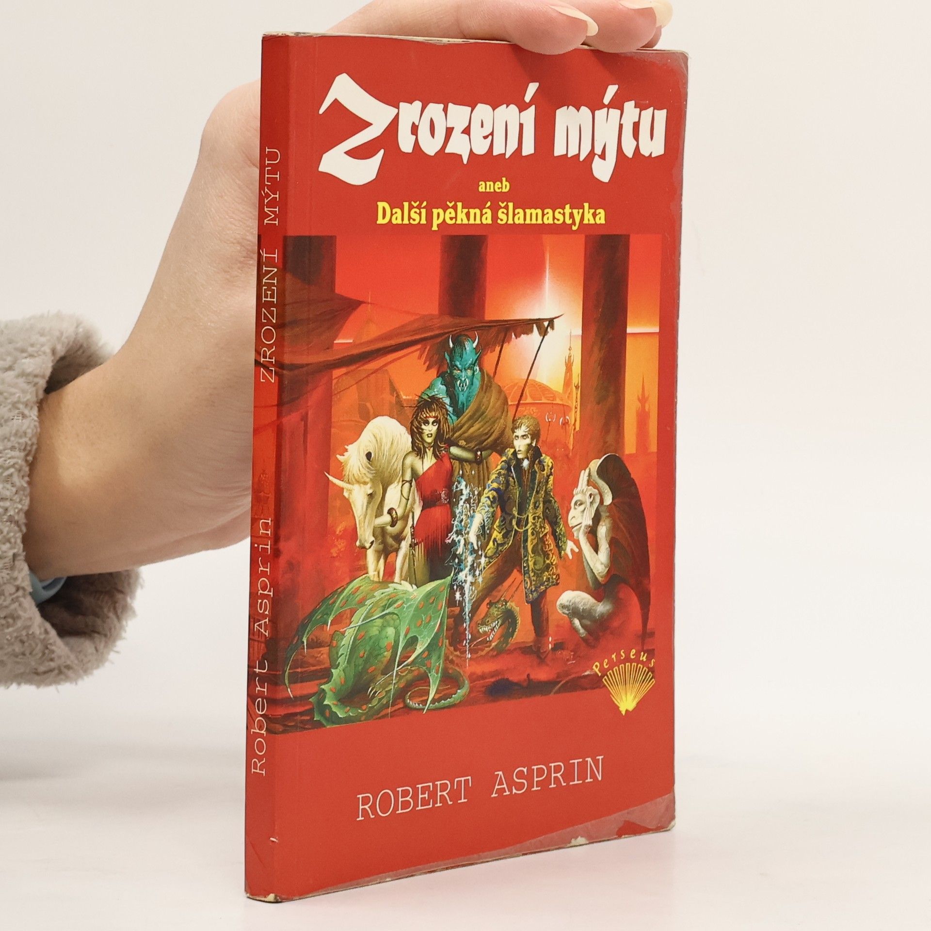 Robert Asprin Zrození mýtu, aneb, Další pěkná šlamastyka