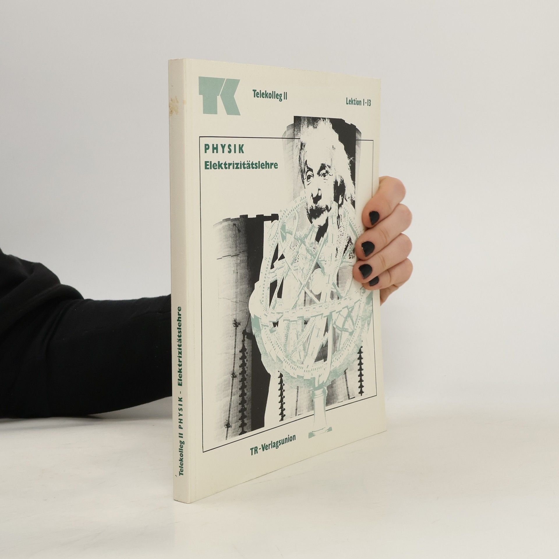 Autorenkollektiv Telekolleg 2. Physik. Elektrizitätslehre.