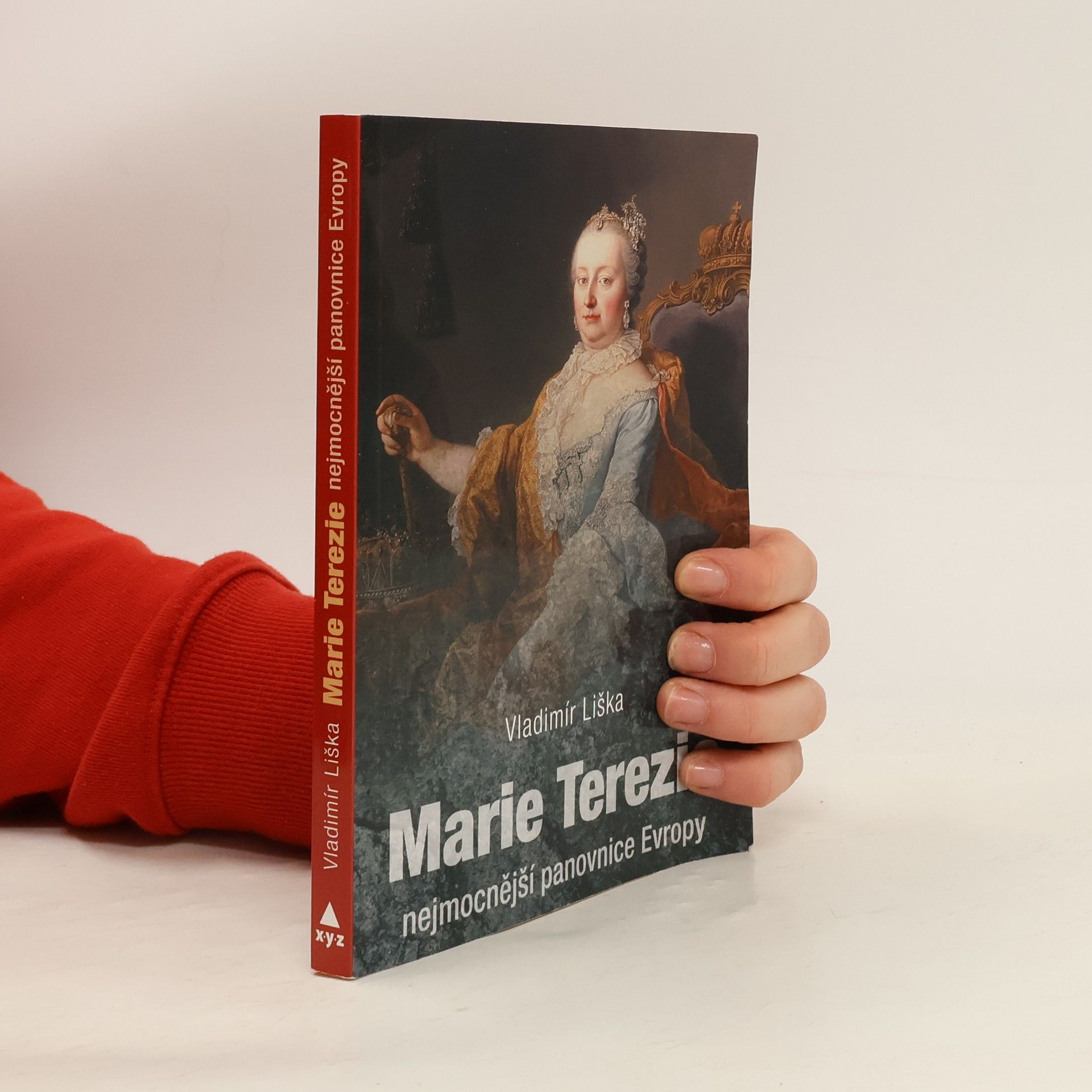 Vladimír Liška Marie Terezie: Nejmocnější panovnice Evropy