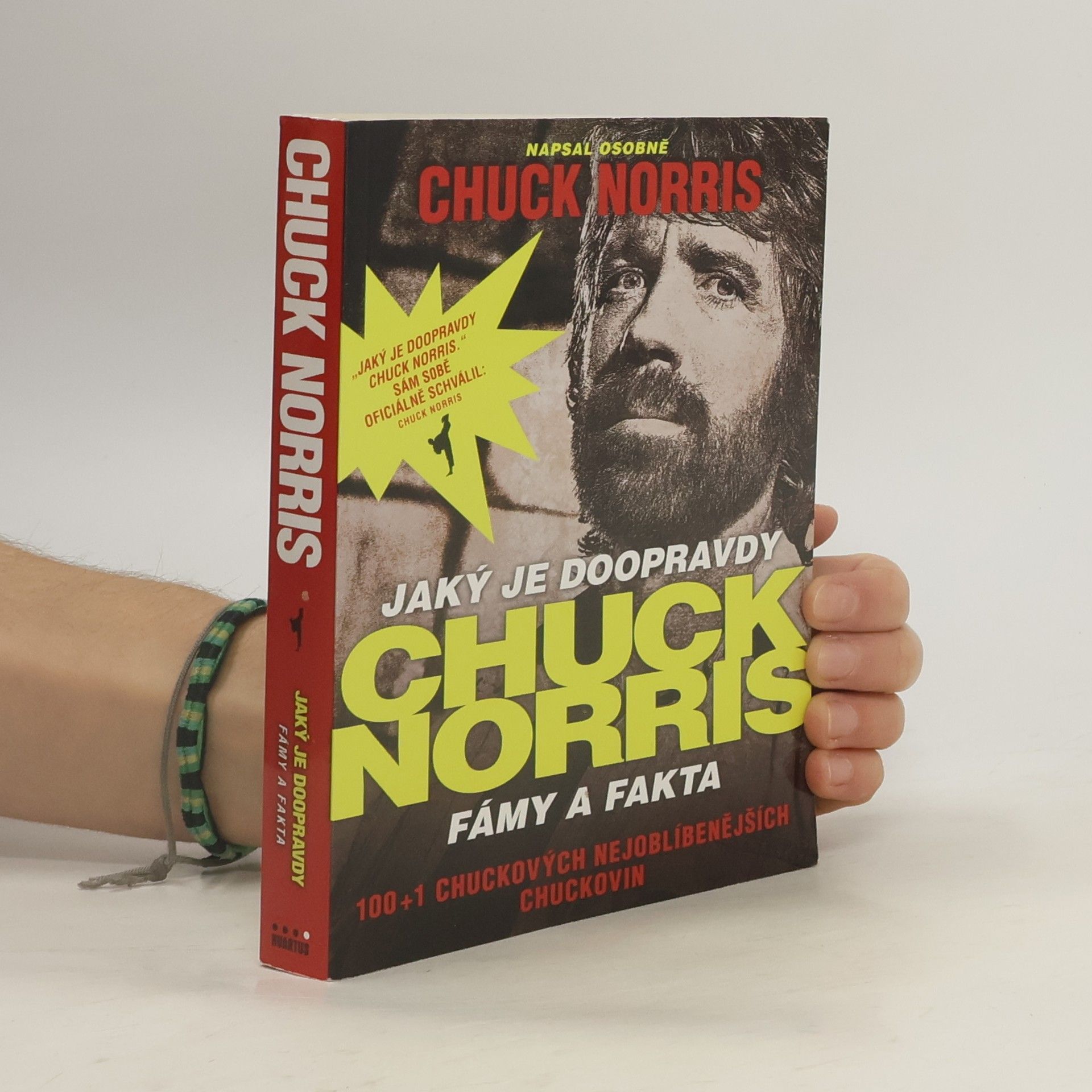 Chuck Norris Jaký je doopravdy Chuck Norris: Fámy a fakta : 100+1 Chuckových nejoblíbenějších chuckovin