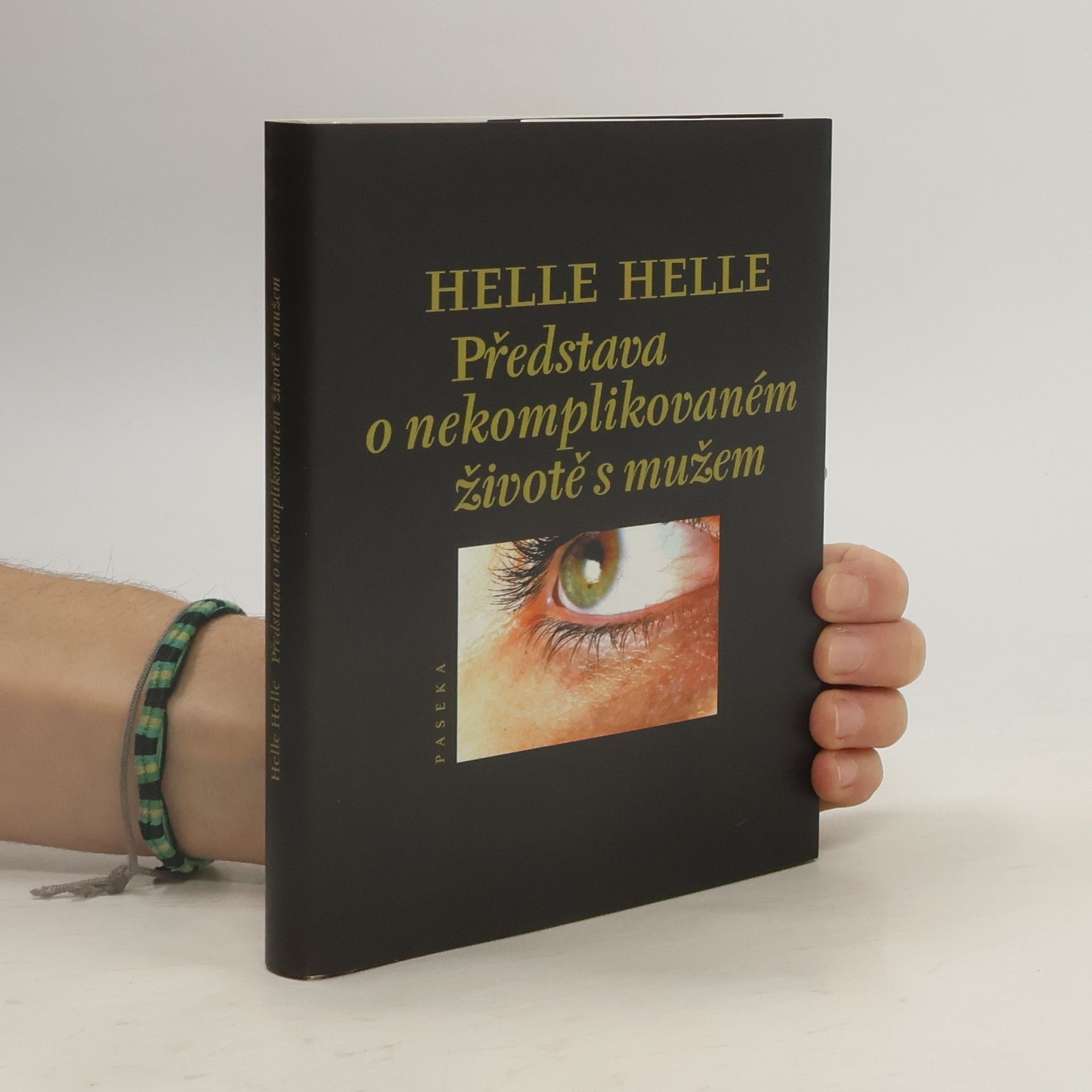 Helle Helle Představa o nekomplikovaném životě s mužem