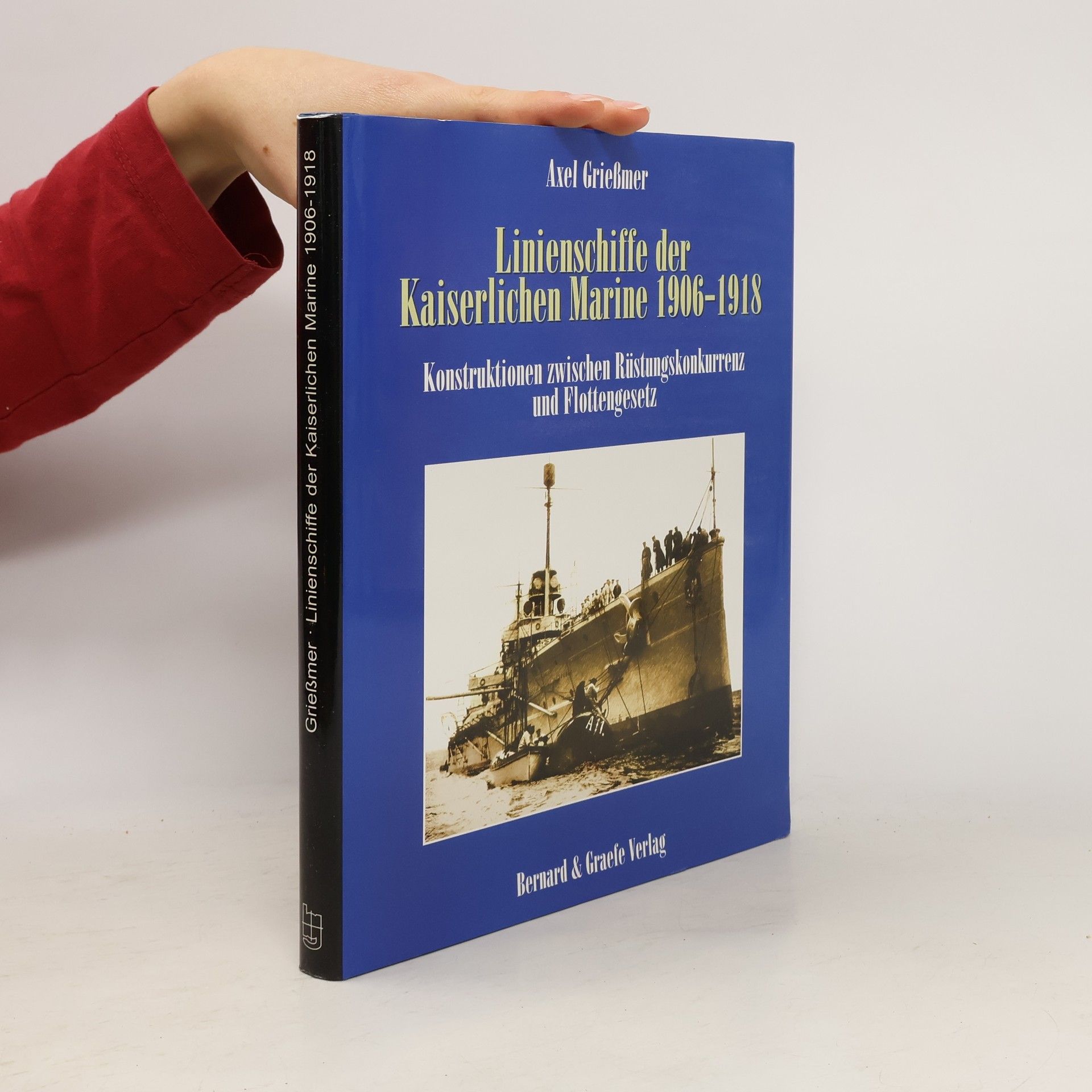 Axel Grießmer Linienschiffe der Kaiserlichen Marine 1906 - 1918