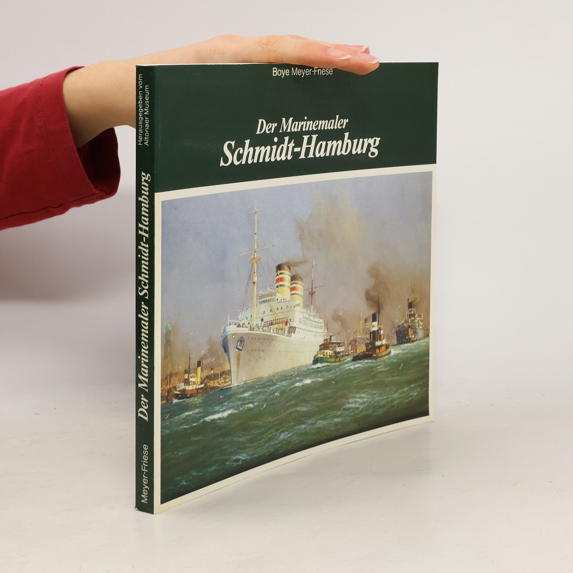 Boye Meyer Friese Der Marinemaler Robert Schmidt-Hamburg