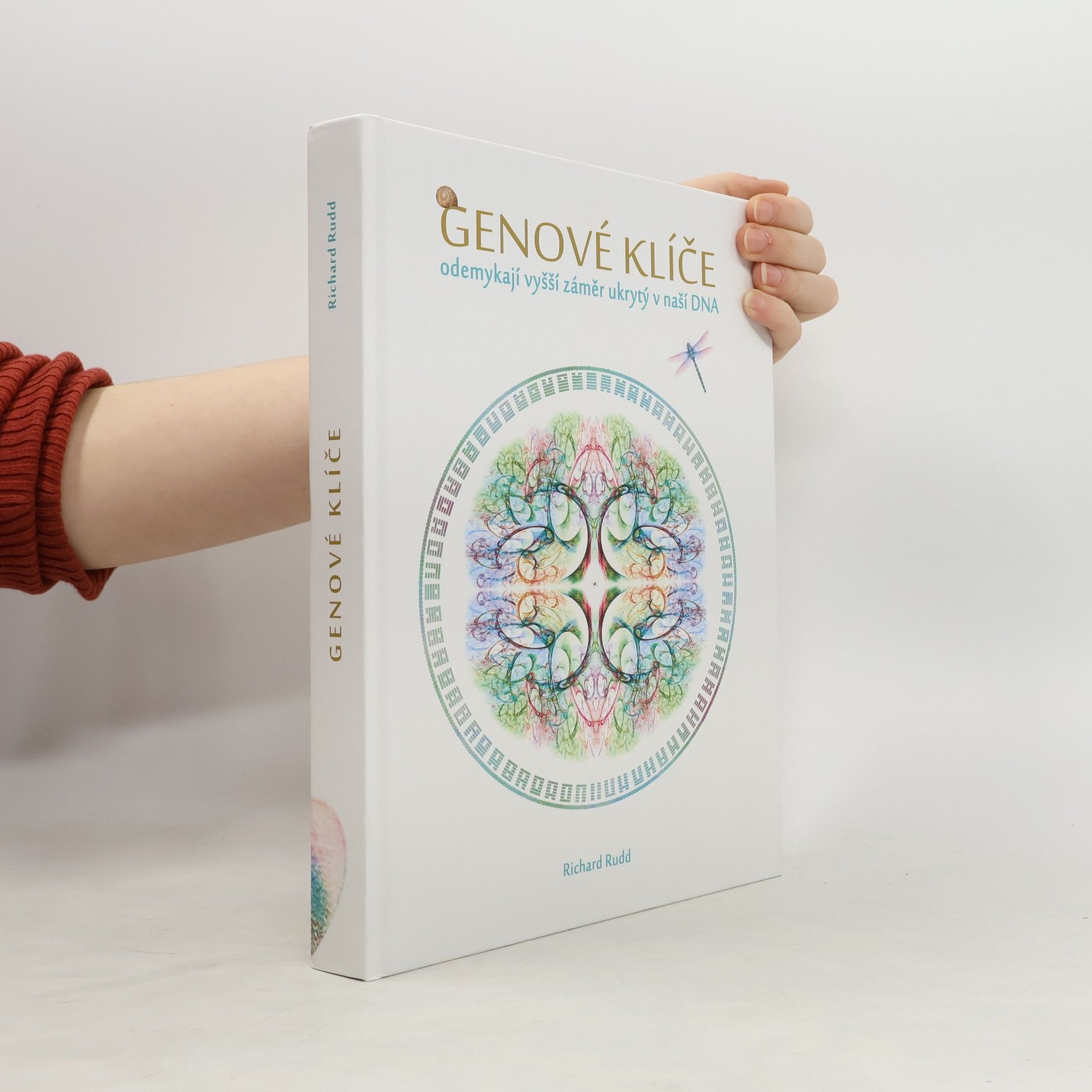 Richard Rudd Genové klíče odemykají vyšší záměr ukrytý v naší DNA