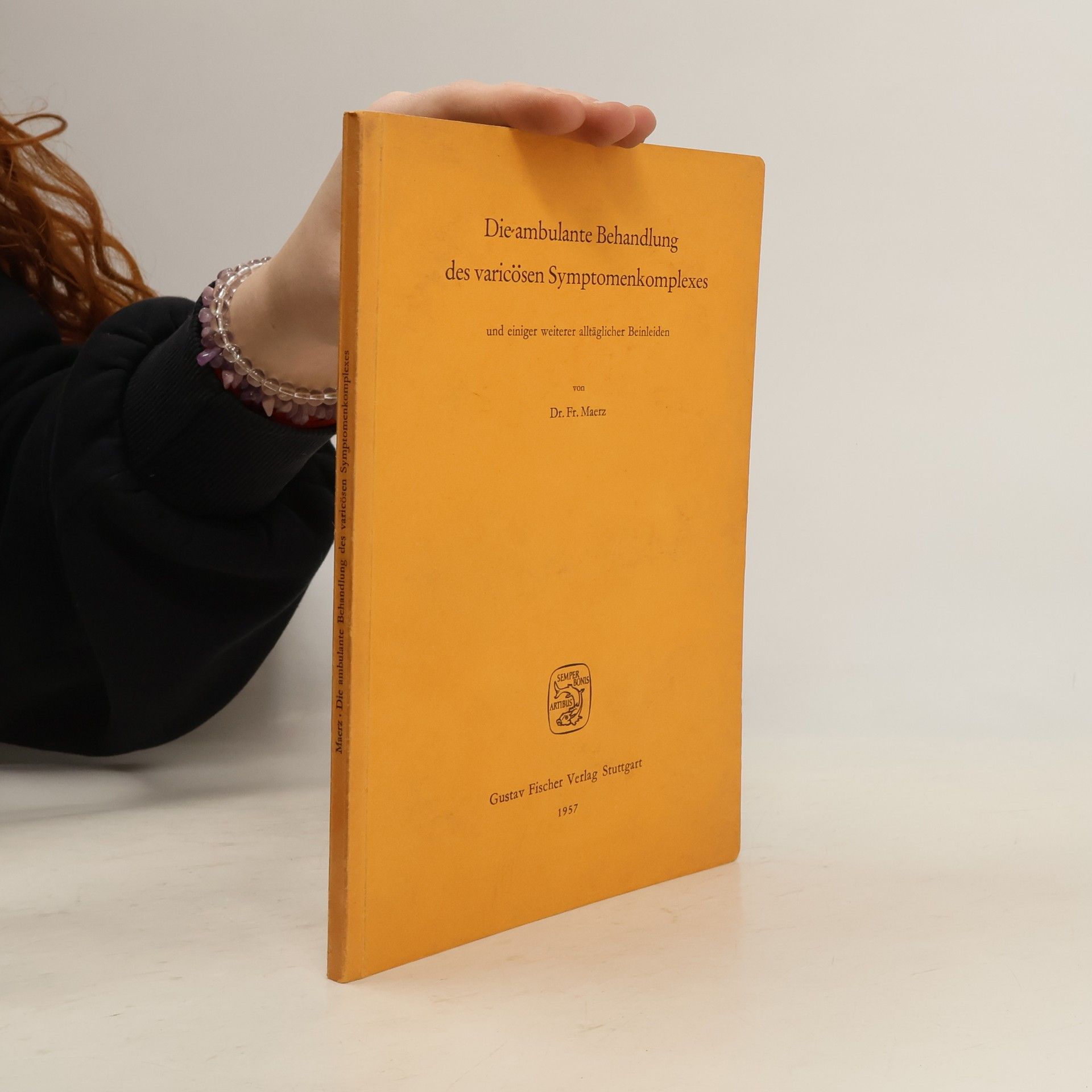 Friedrich Maerz Die ambulante Behandlung des varicösen Symptomenkomplexes und einiger weiterer alltäglicher Beinleiden
