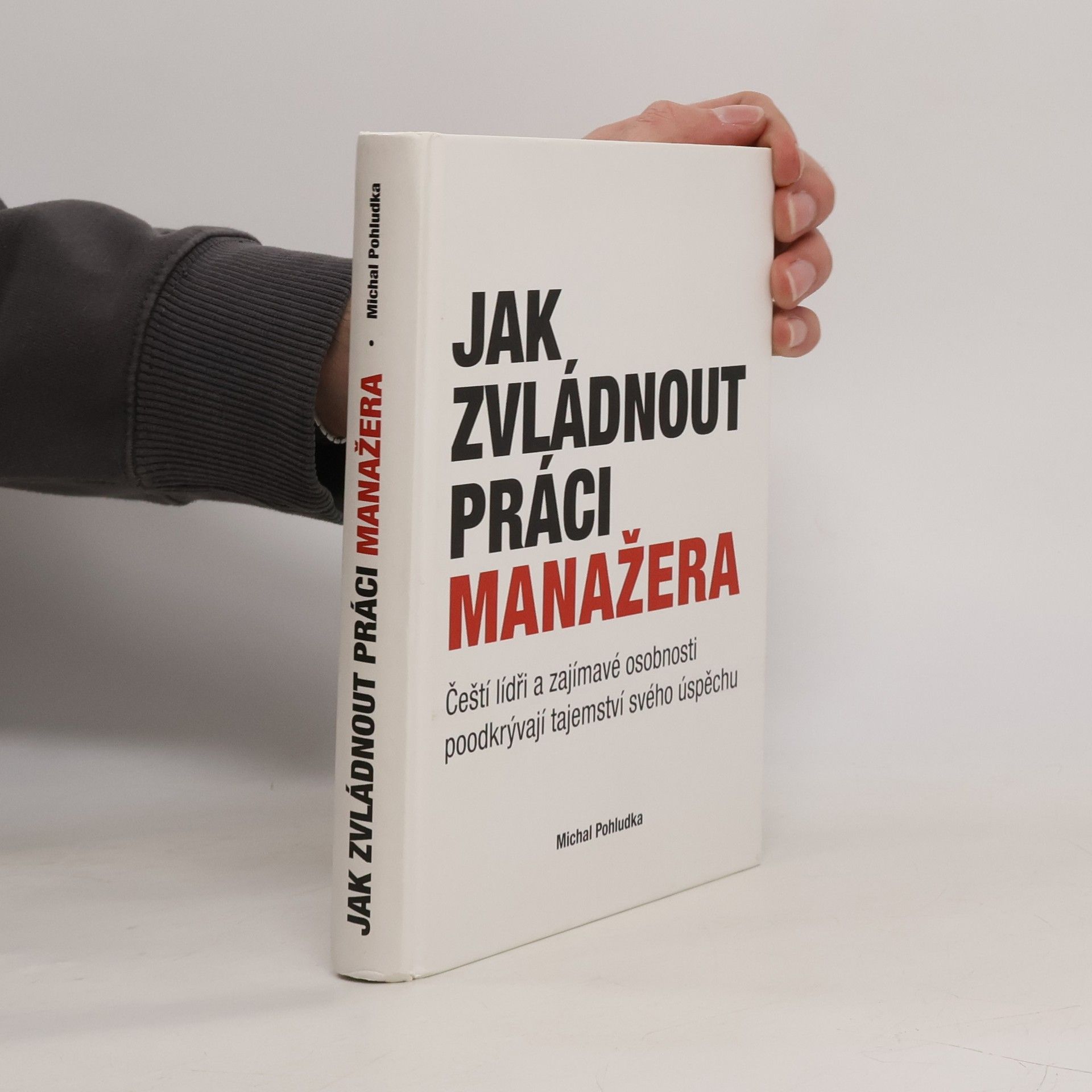 Michal Pohludka Jak zvládnout práci manažera