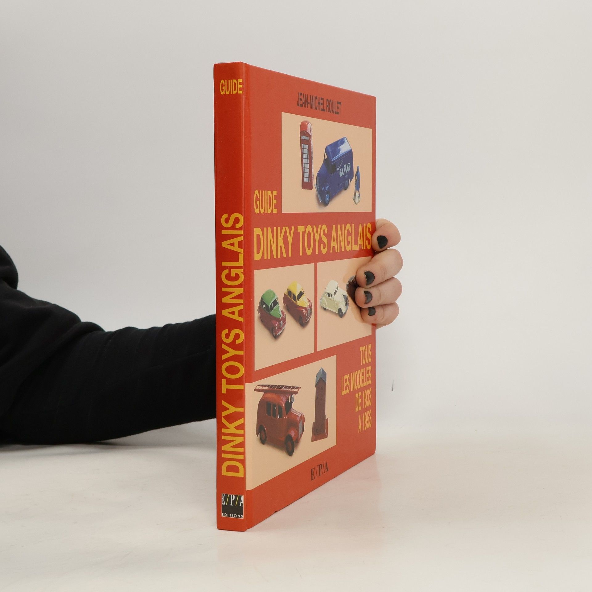 Guide Dinky-Toys anglais. 1, 1933-1953