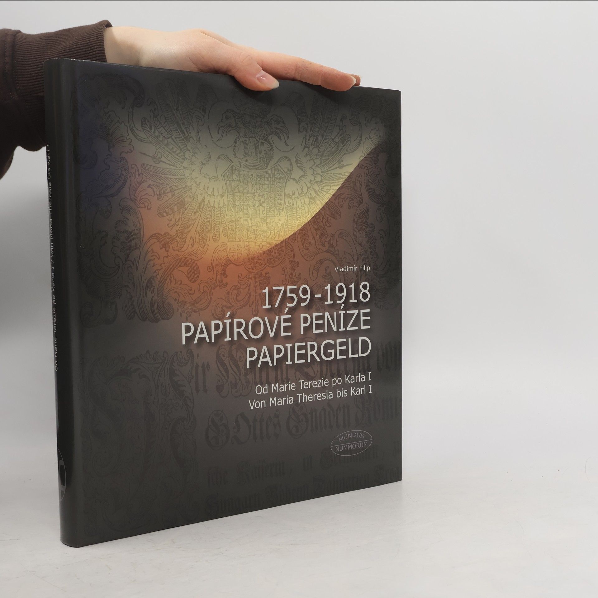Vladimír Filip Papírové peníze 1759-1918. Od Marie Terezie po Karla I.