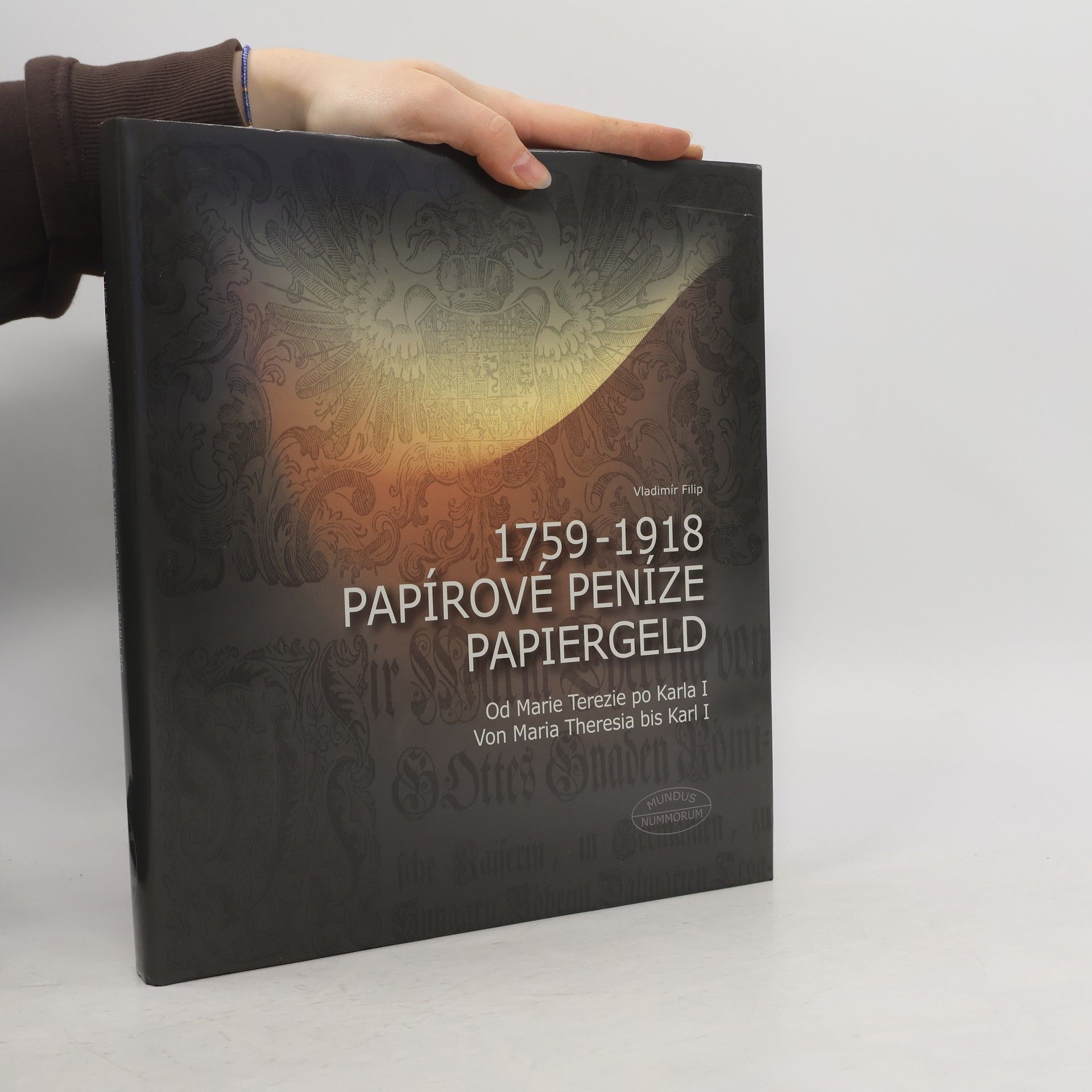 Vladimír Filip Papírové peníze 1759-1918. Od Marie Terezie po Karla I.