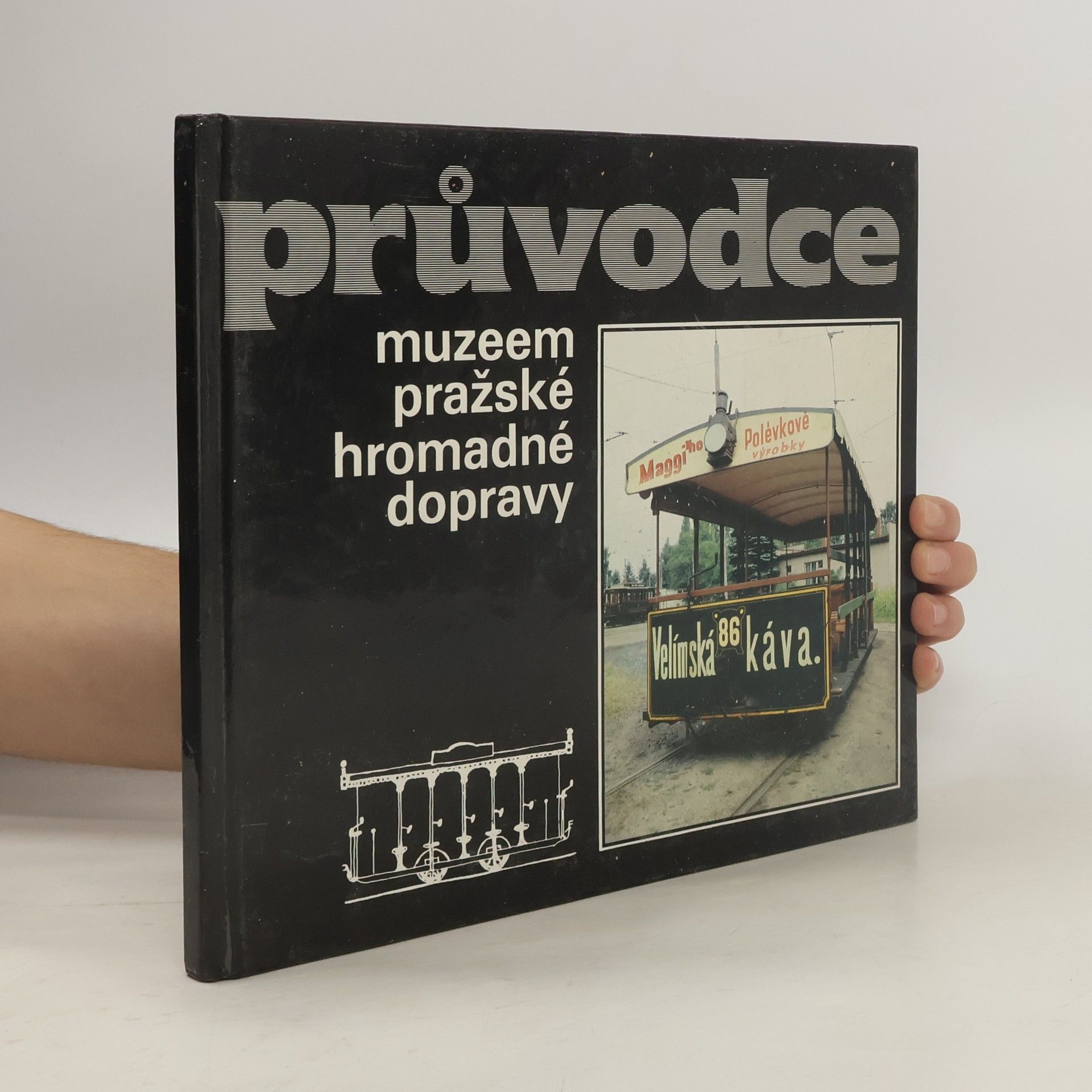 Lubomír Kysela Průvodce muzeem pražské hromadné dopravy