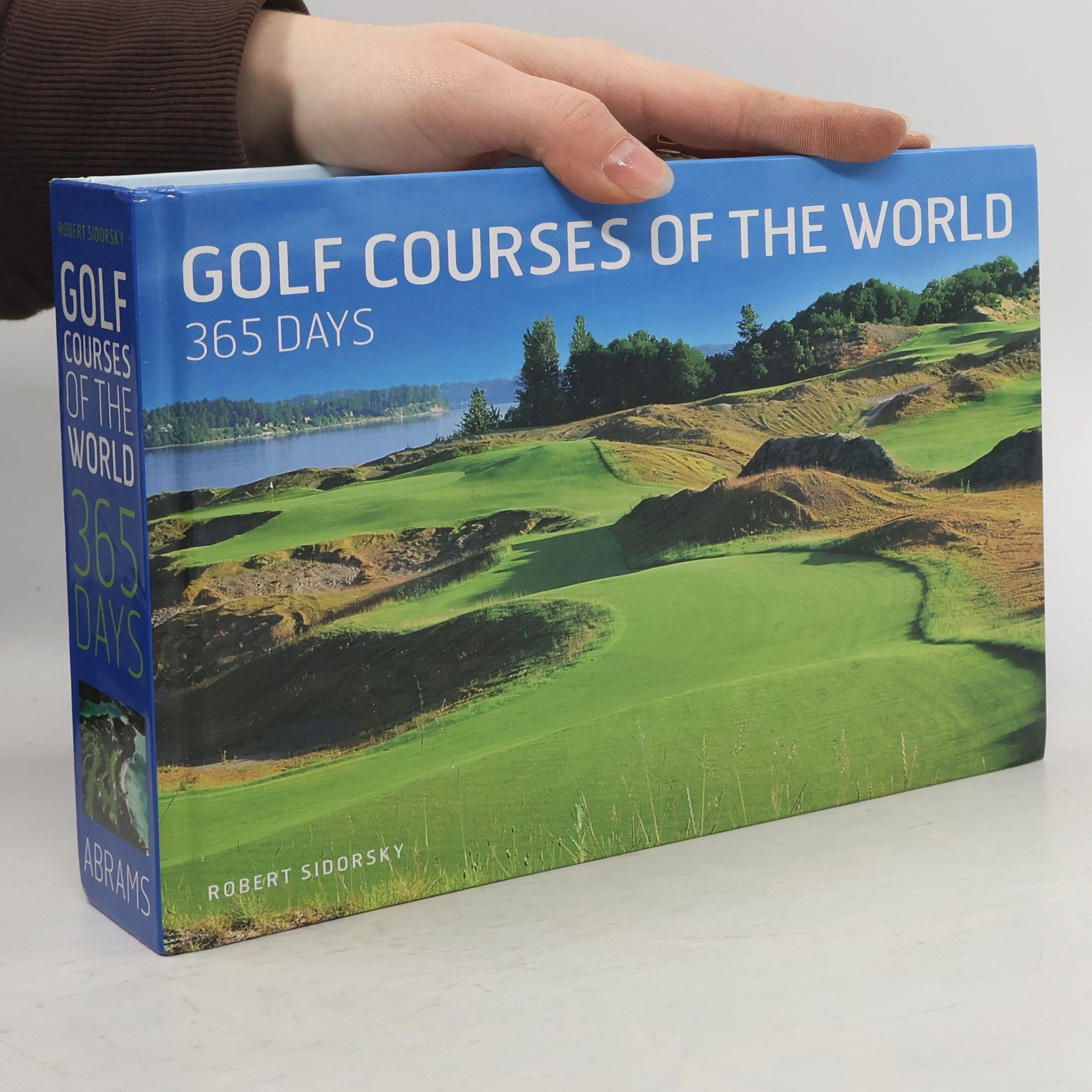 Robert Sidorsky Golf Courses of the World. 365 Days