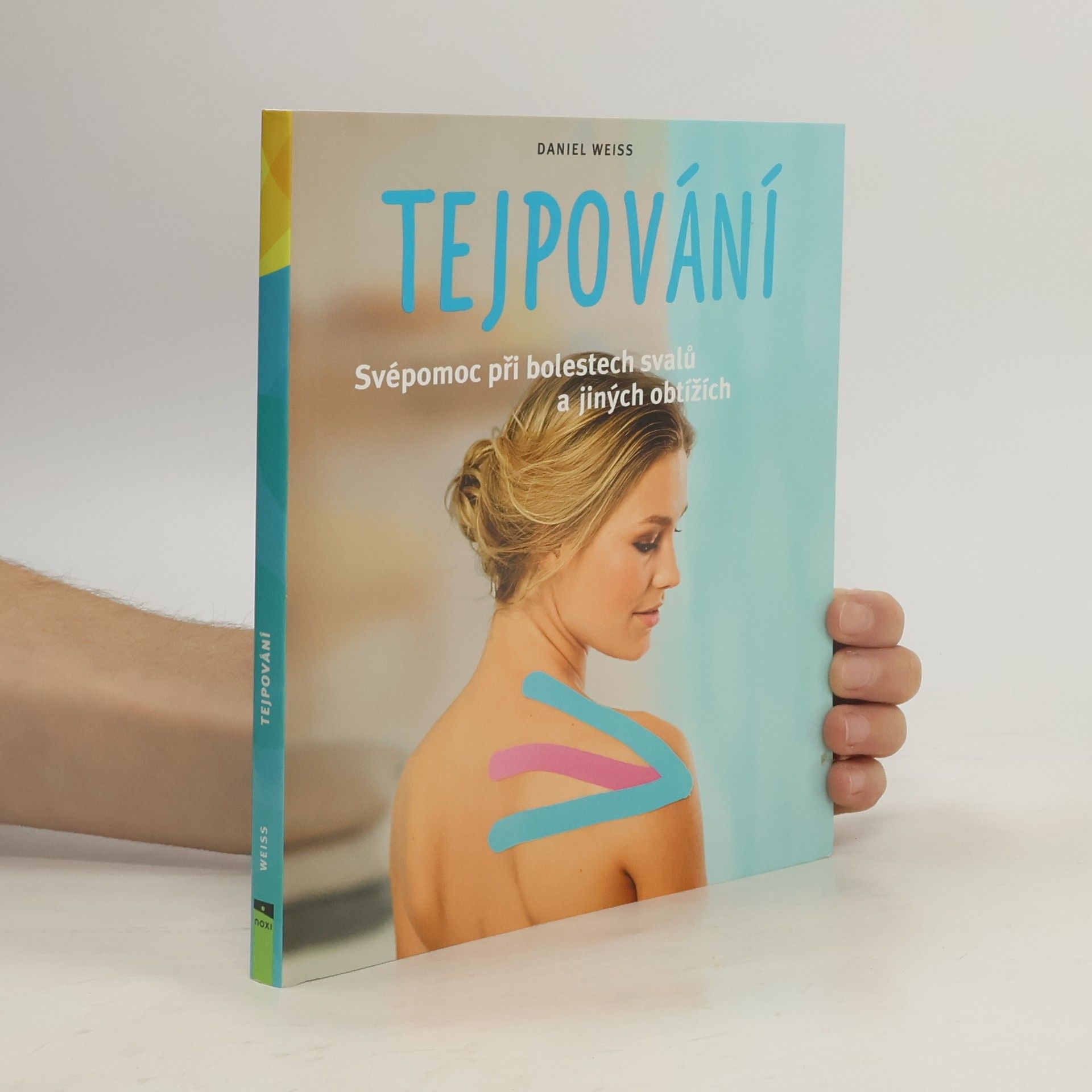 Daniel Weiss Tejpování : svépomoc při bolestech svalů a jiných obtížích
