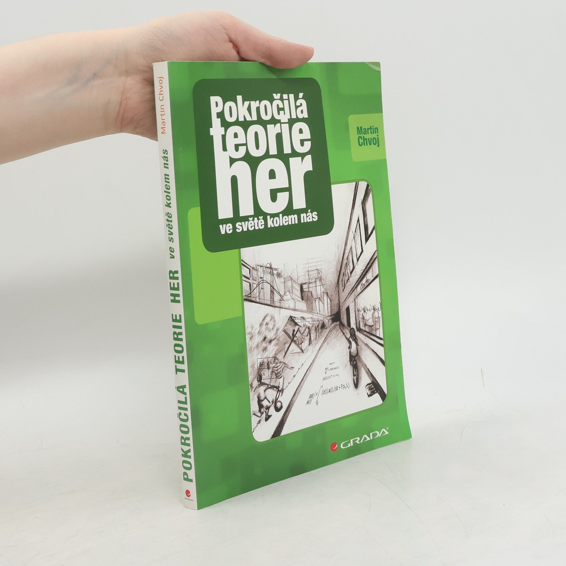 Martin Chvoj Pokročilá teorie her ve světě kolem nás