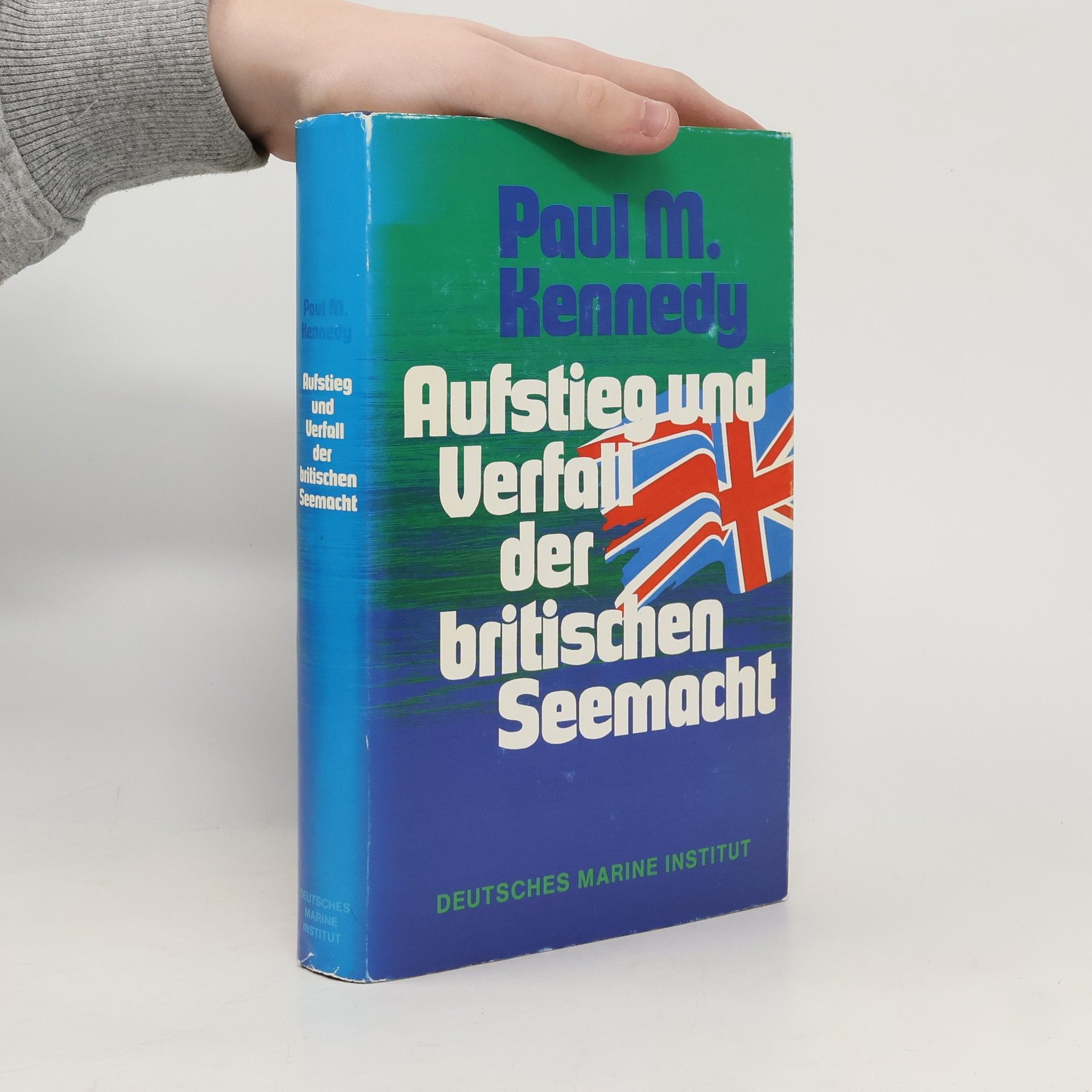 Aufstieg und Verfall der britischen Seemacht