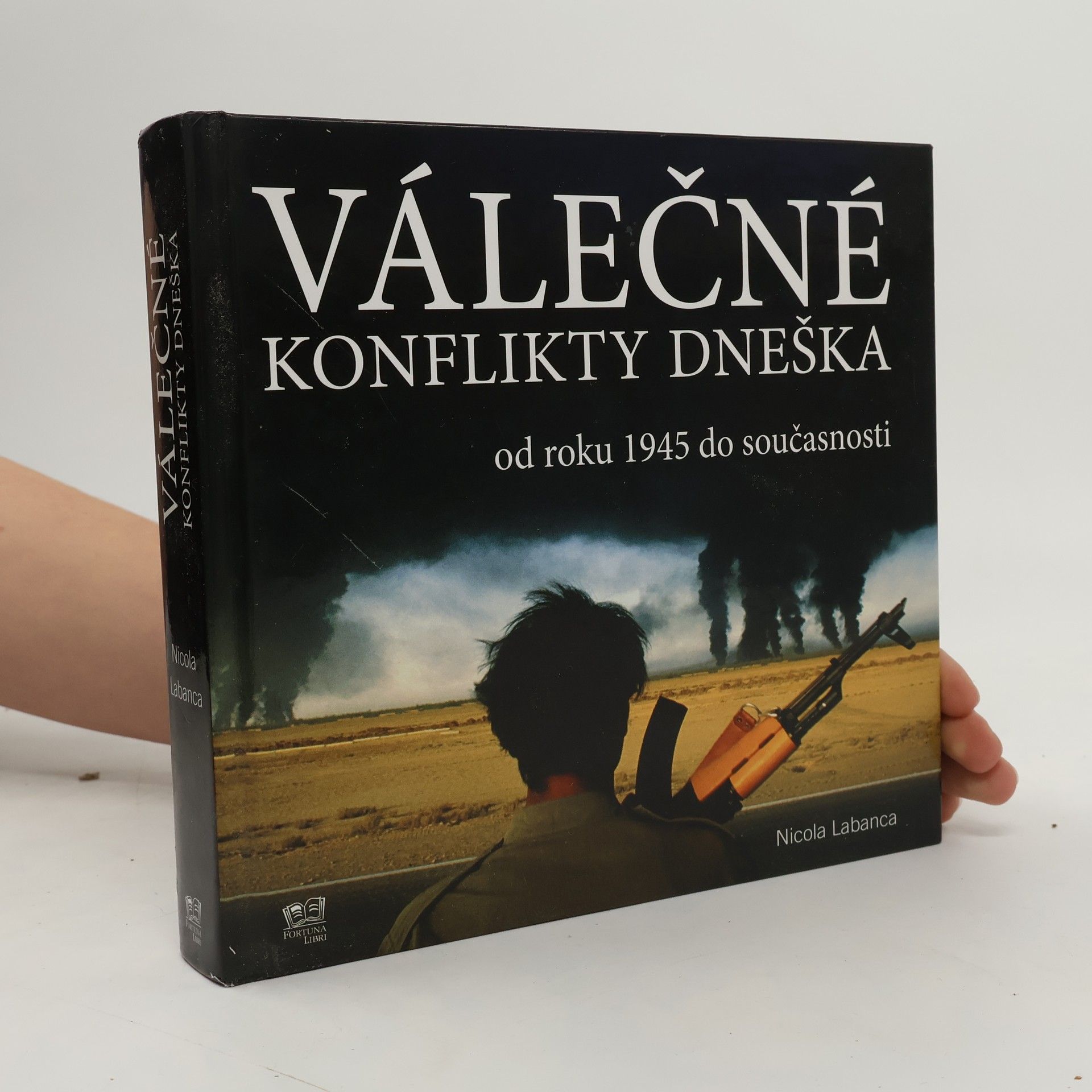 Nicola Labanca Válečné konflikty dneška od roku 1945 do současnosti