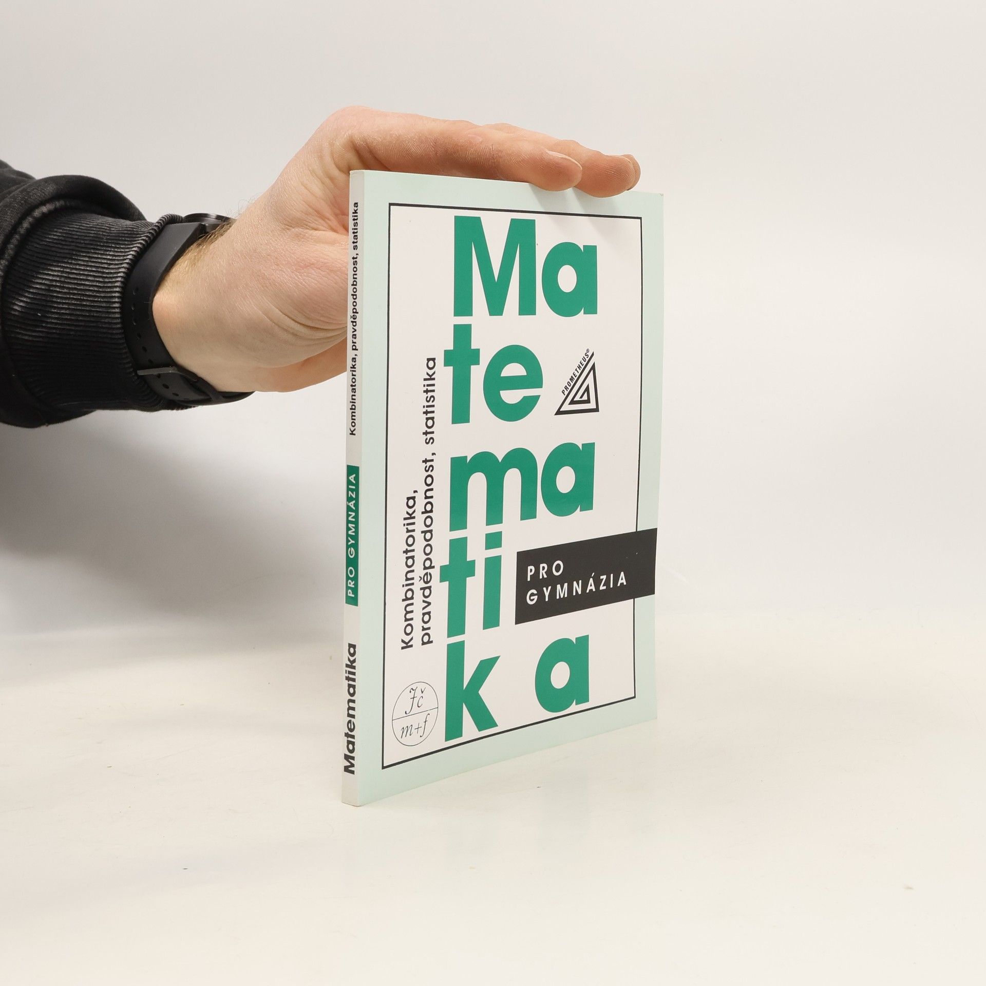 Matematika pro gymnázia. Kombinatorika, pravděpodobnost, statistika