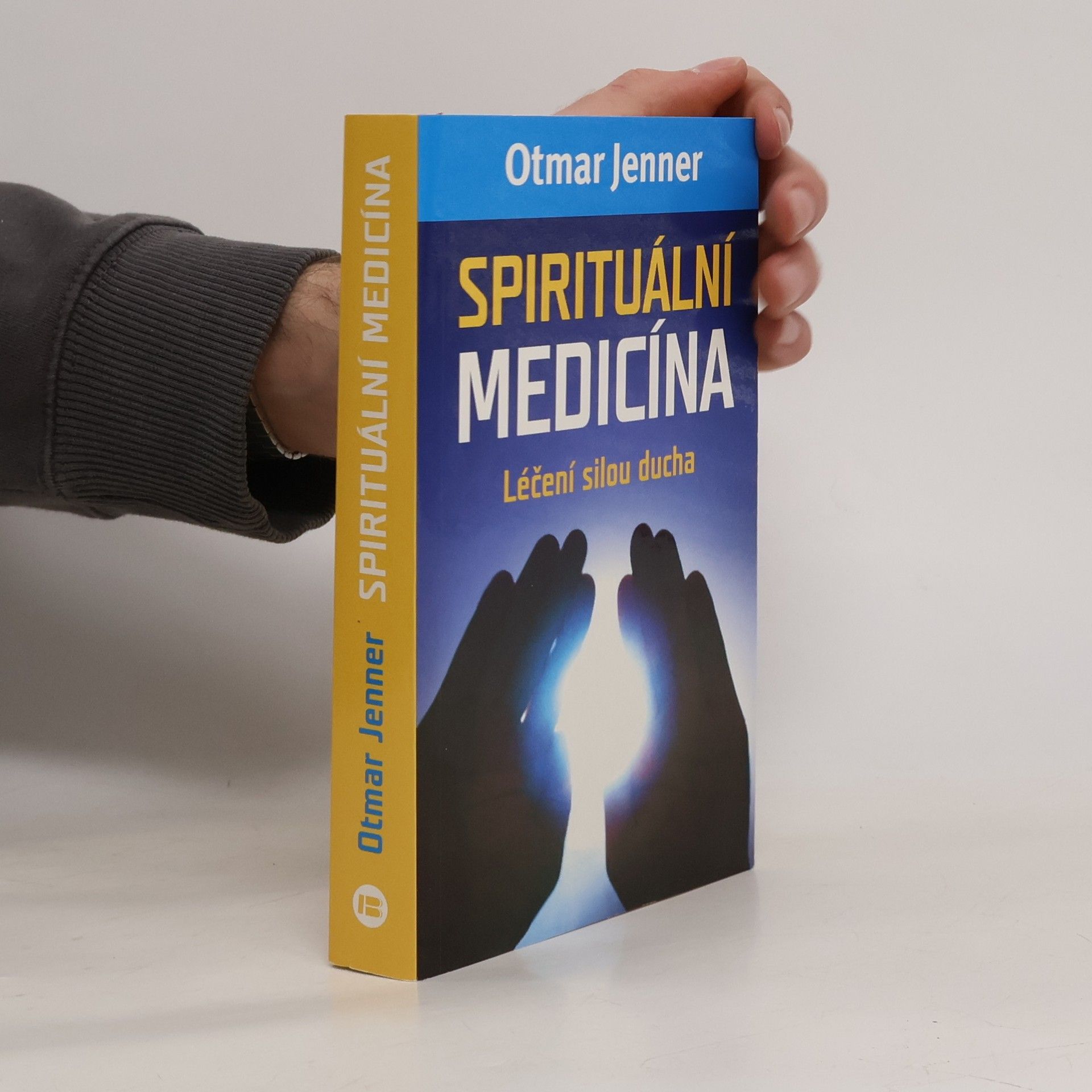 Otmar Jenner Spirituální medicína. Léčení silou ducha