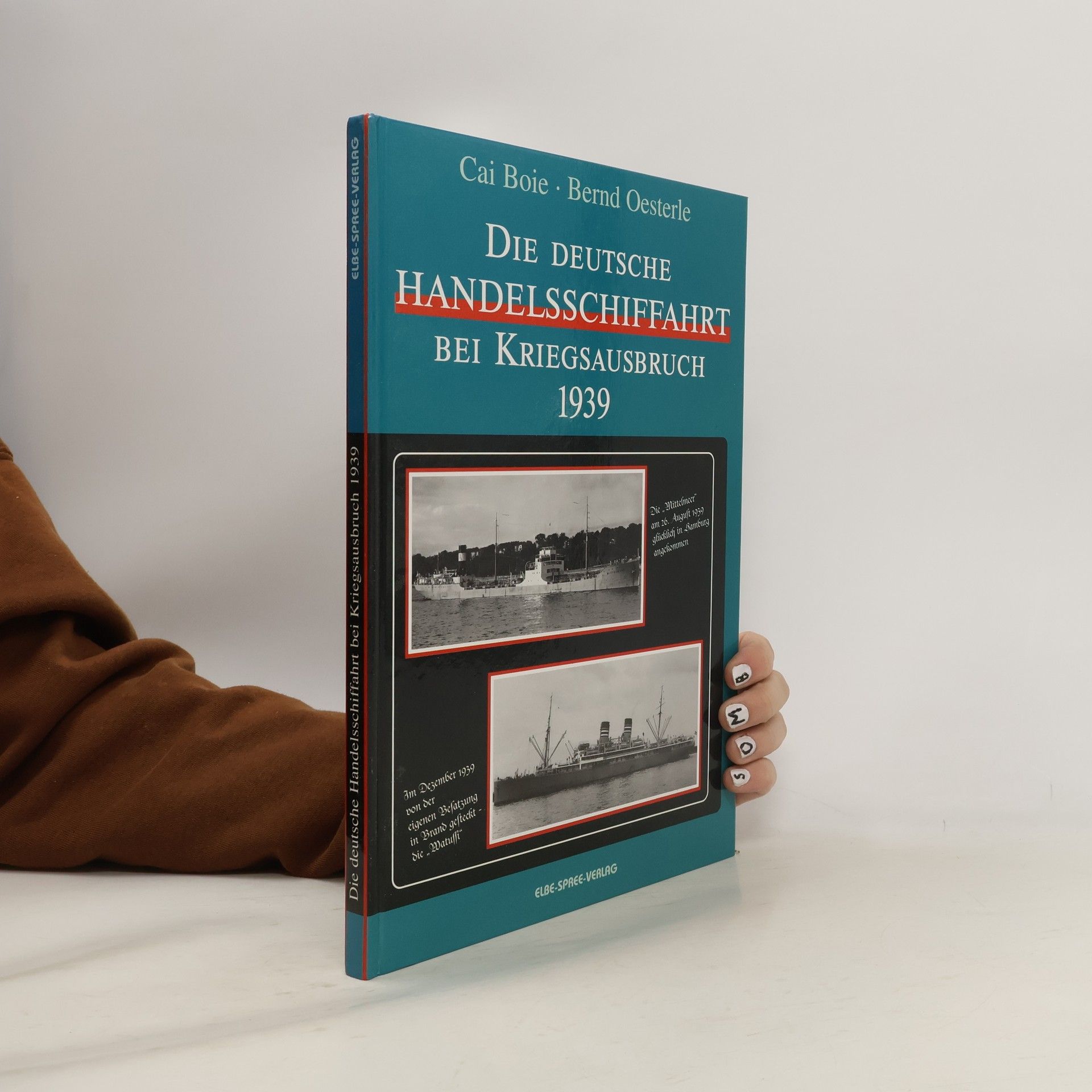 Cai Boie Die deutsche Handelsschiffahrt bei Kriegsausbruch 1939