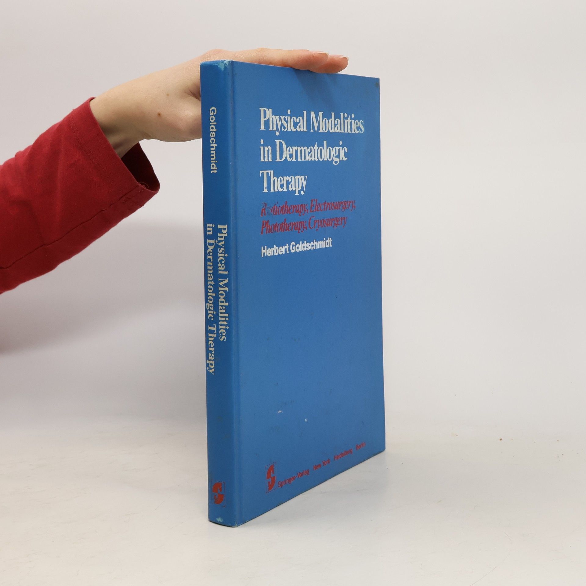 Herbert Goldschmidt Physical Modalities in Dermatologic Therapy