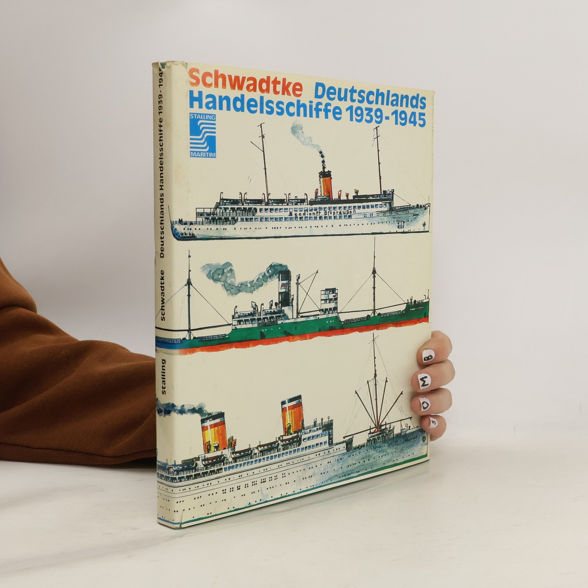 Karl Heinz Schwadtke Deutschlands Handelsschiffe 1939-1945