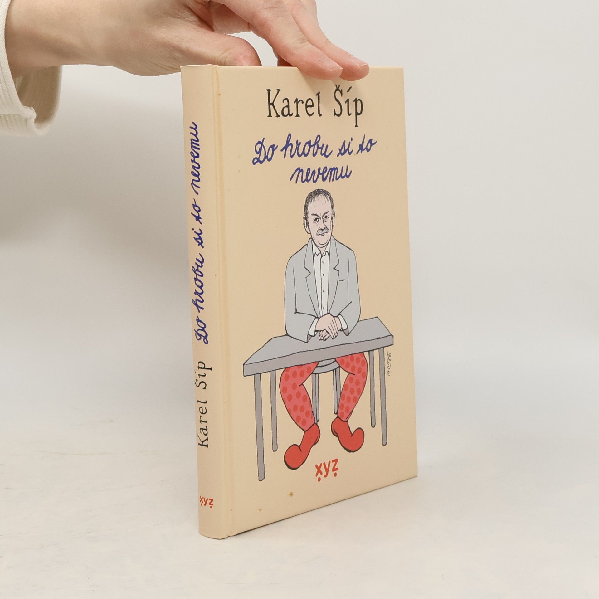 Karel Šíp Do hrobu si to nevemu