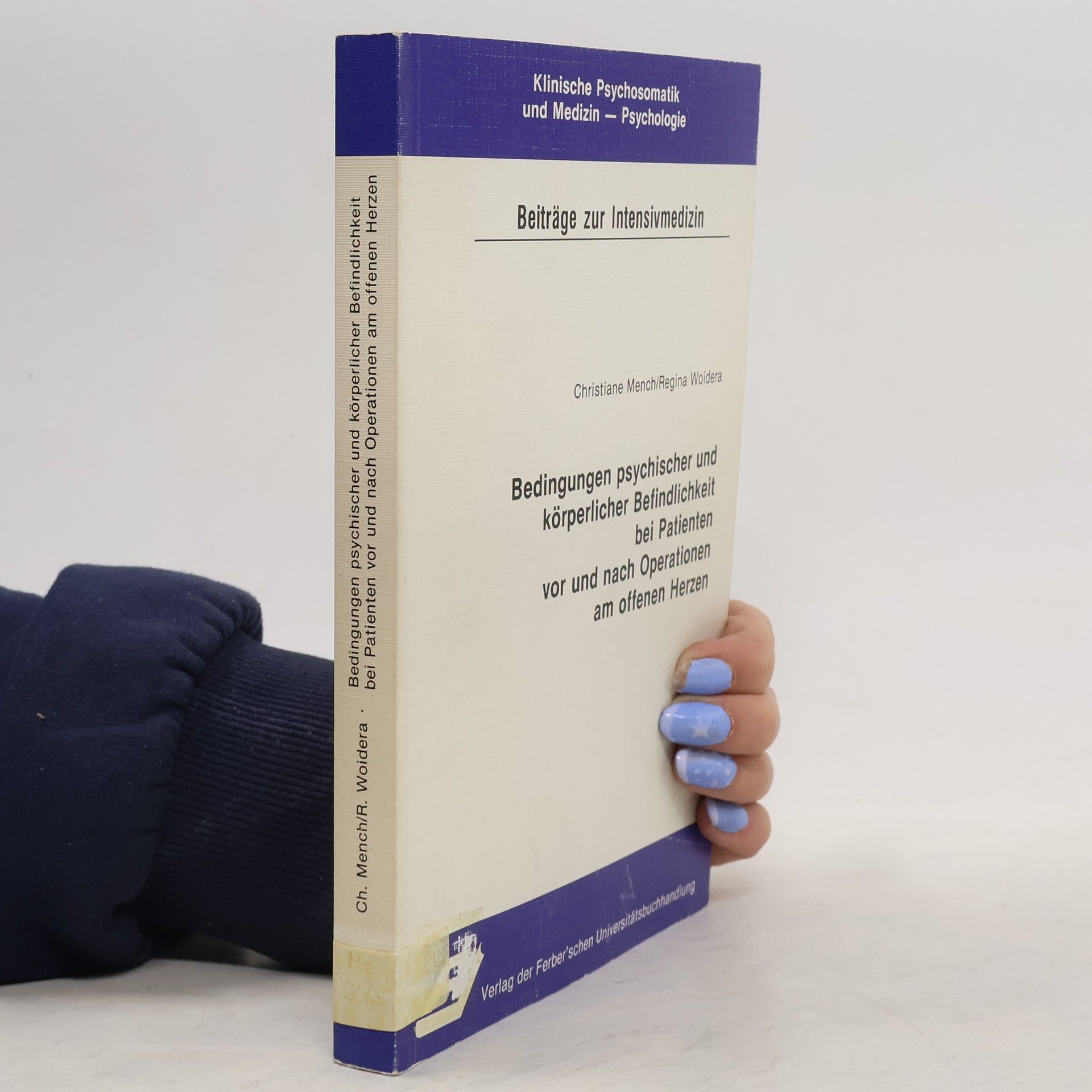 Christiane Mench Bedingungen psychischer und körperlicher Befindlichkeit bei Patienten vor und nach Operationen am offenen Herzen