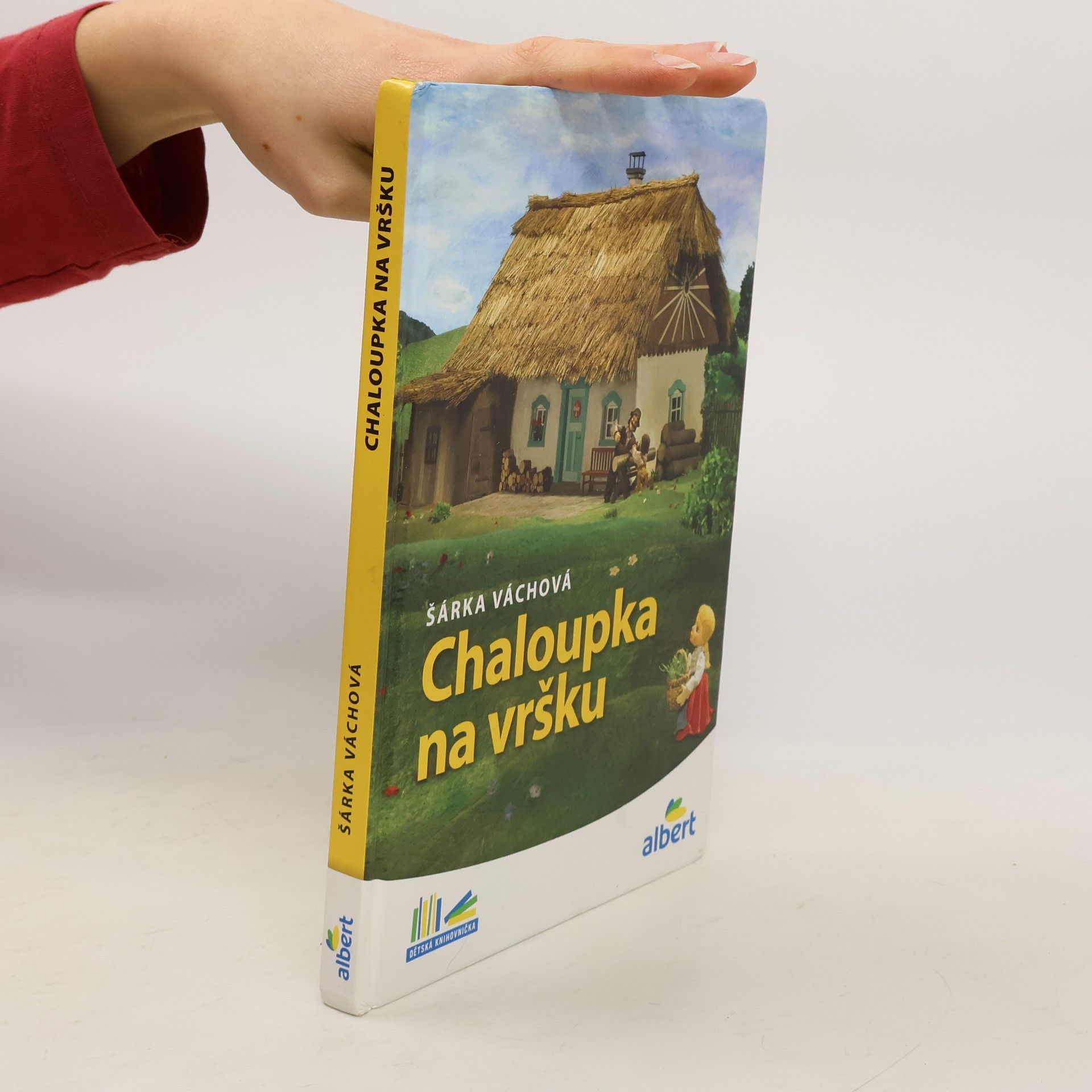 Šárka Váchová Chaloupka na vršku