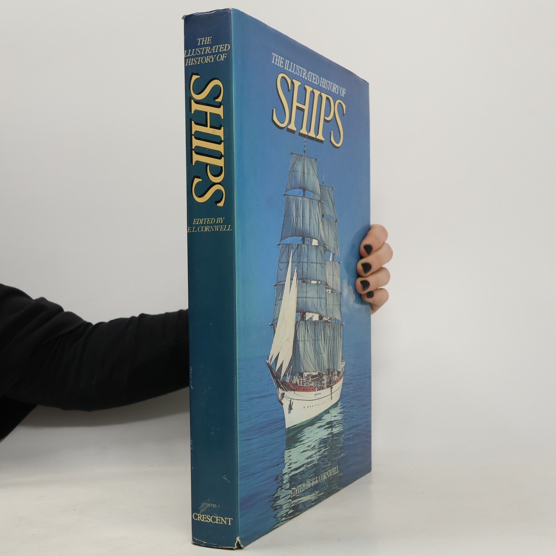 Edward Lewis Cornwell The Illustrated History of Ships