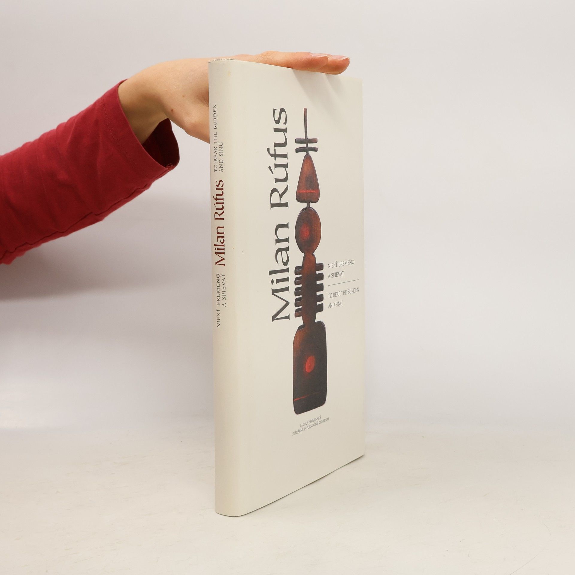 Milan Rúfus Niesť bremeno a spievať / To Bear the Burden and Sing