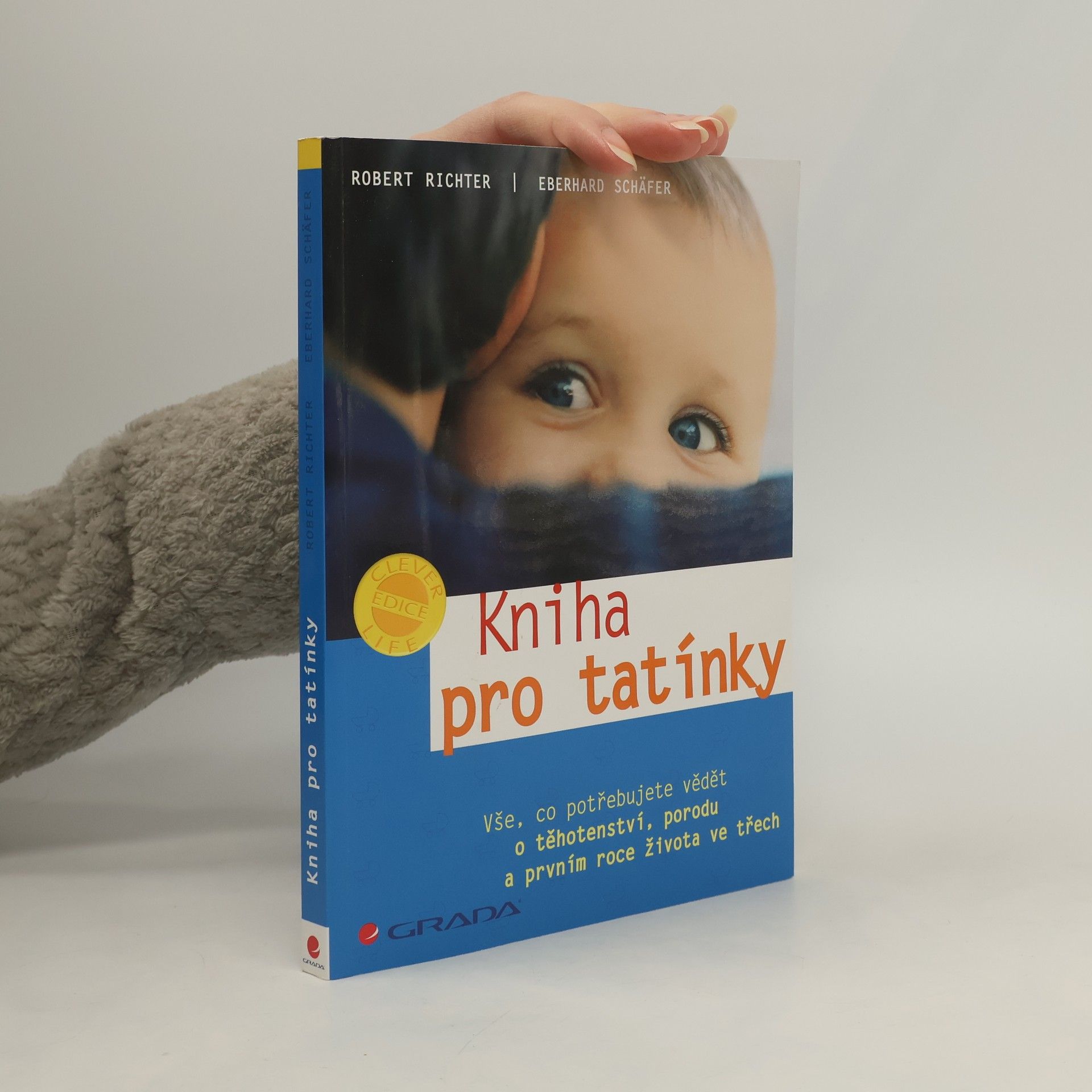 Eberhard Schäfer Kniha pro tatínky: Vše, co potřebujete vědět o těhotenství, porodu a prvním roce života ve třech