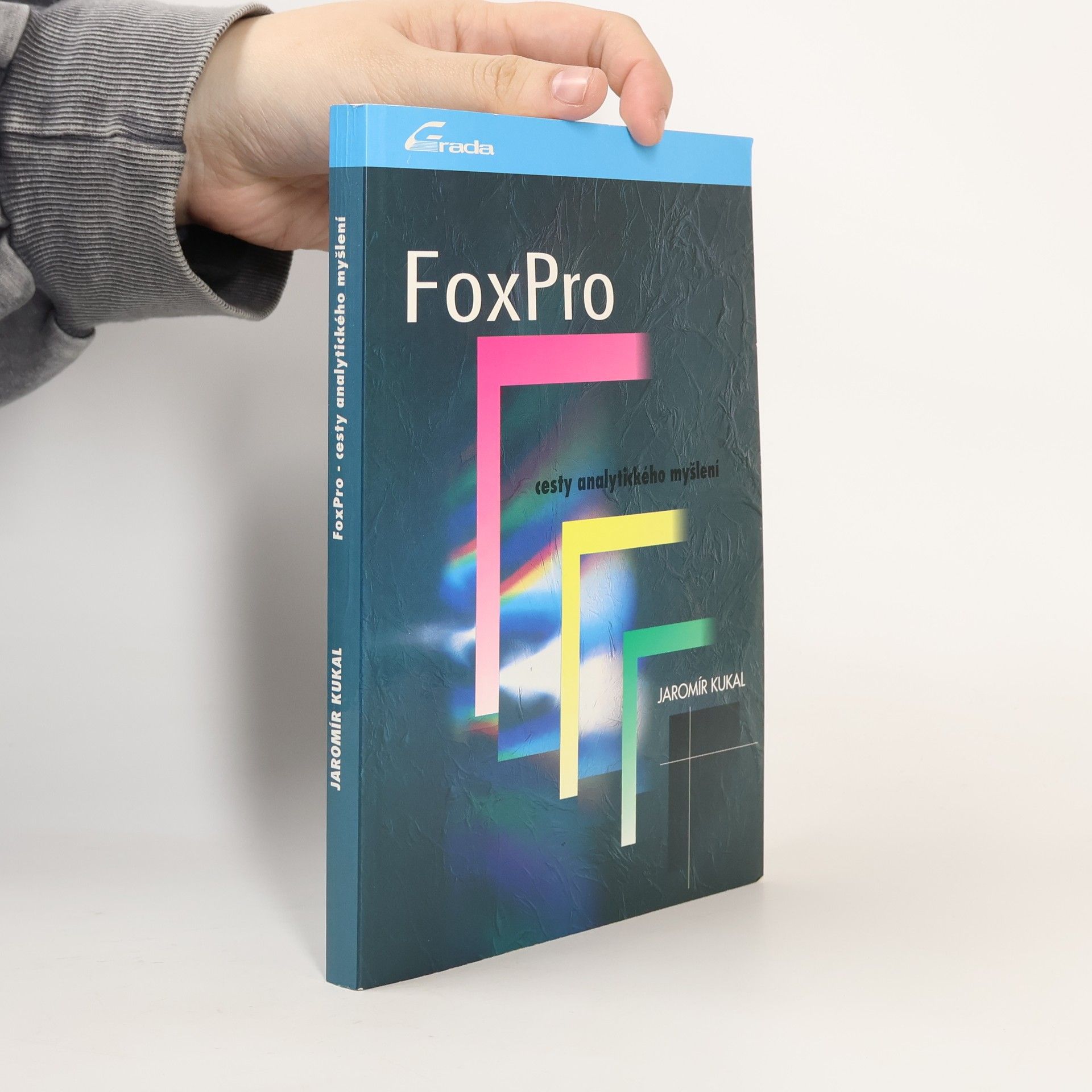 Jaromír Kukal FoxPro - cesty analytického myšlení