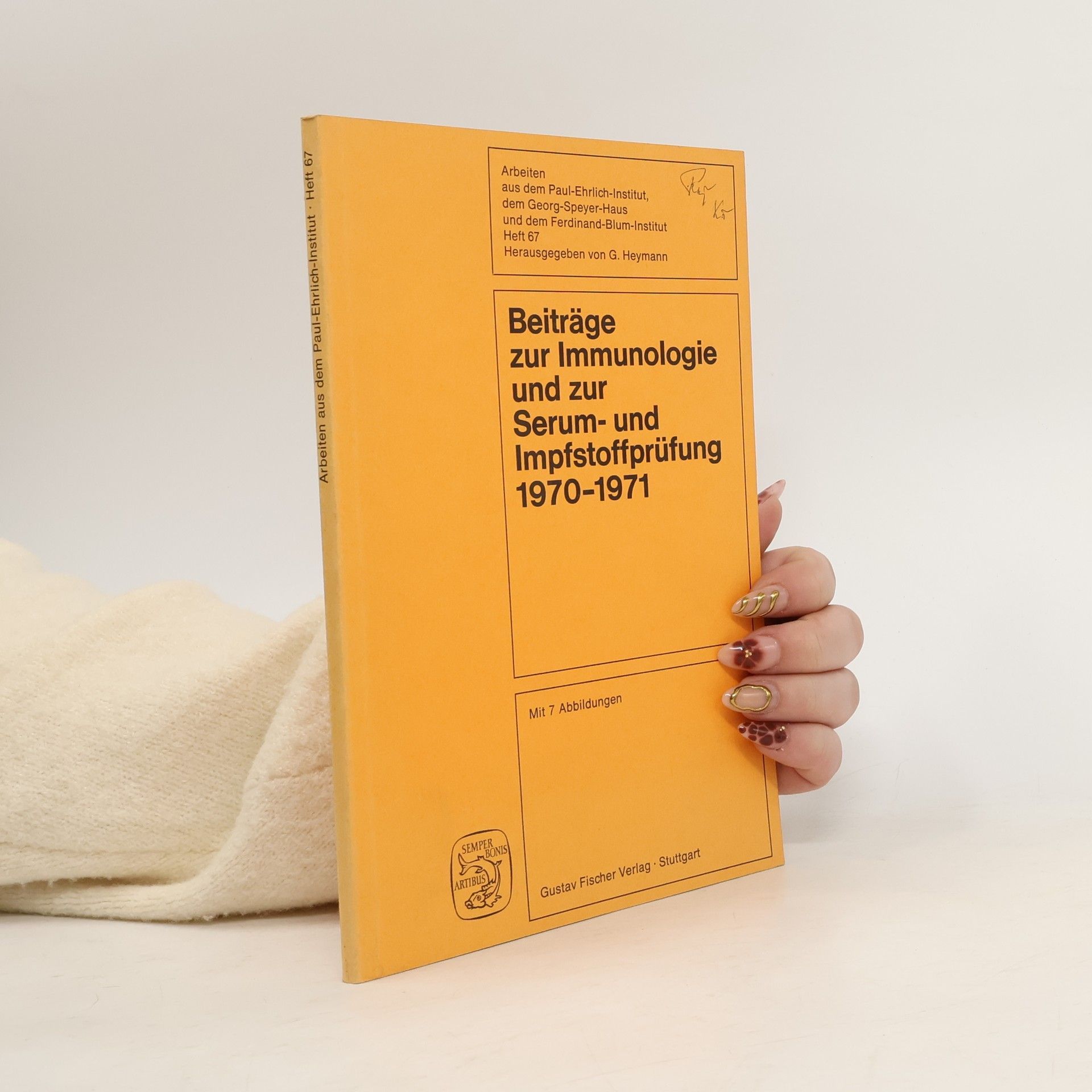 G. Heymann Beiträge zur Immunologie und zur Serum- und Impfstoffprüfung 1970-1971